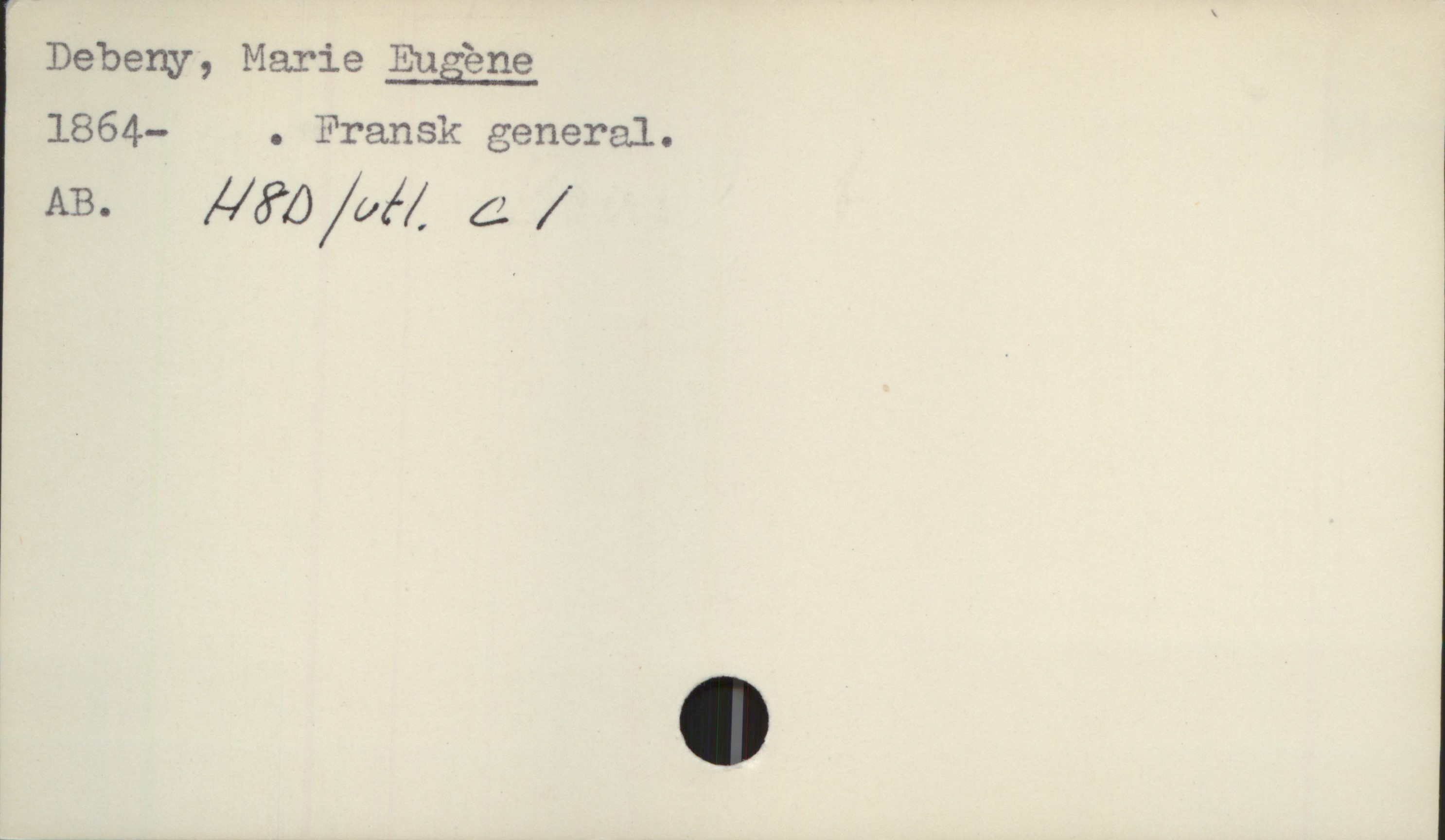 Debeny, Marie EUGÈNE 1864 Debeny, Marie EUGÈNE
1864- . Fransk general.

AB. H8D/utl.c1
