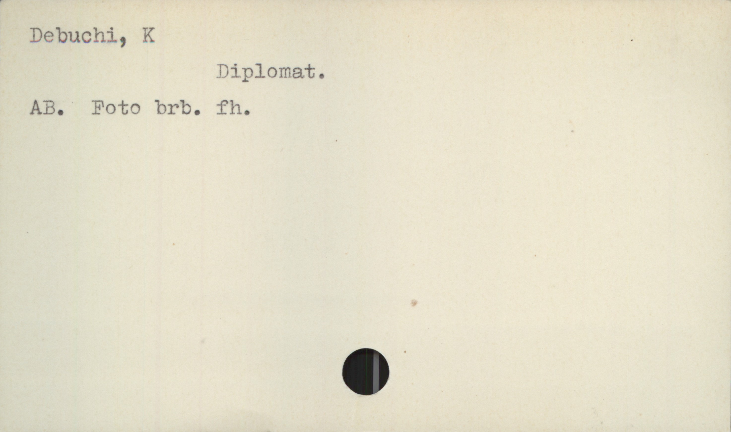 Debuchi, K Debuchi, K
Diplomat.

AB. Foto brb. fh.