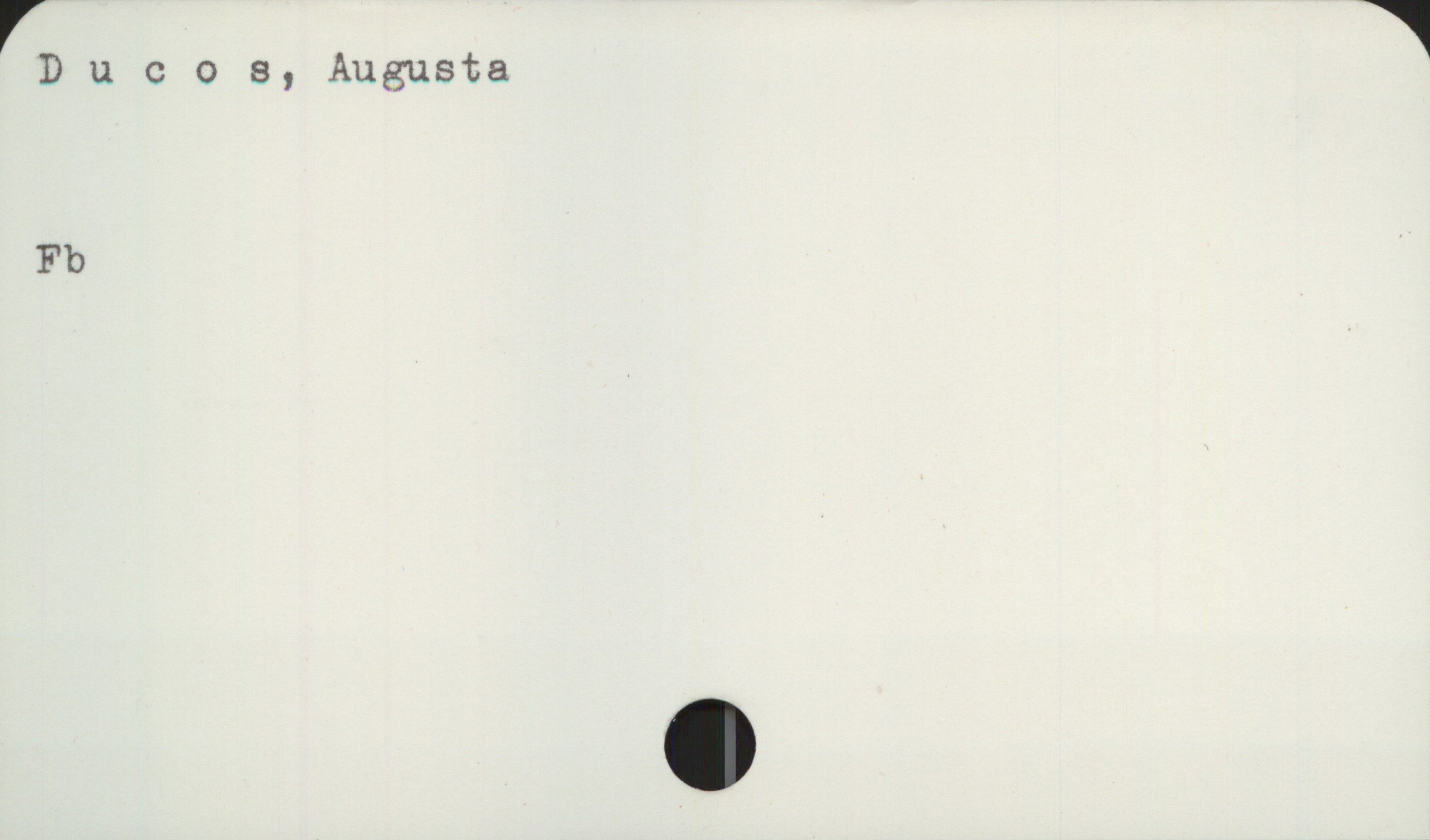  'Ducos, Augusta 1
Fb

