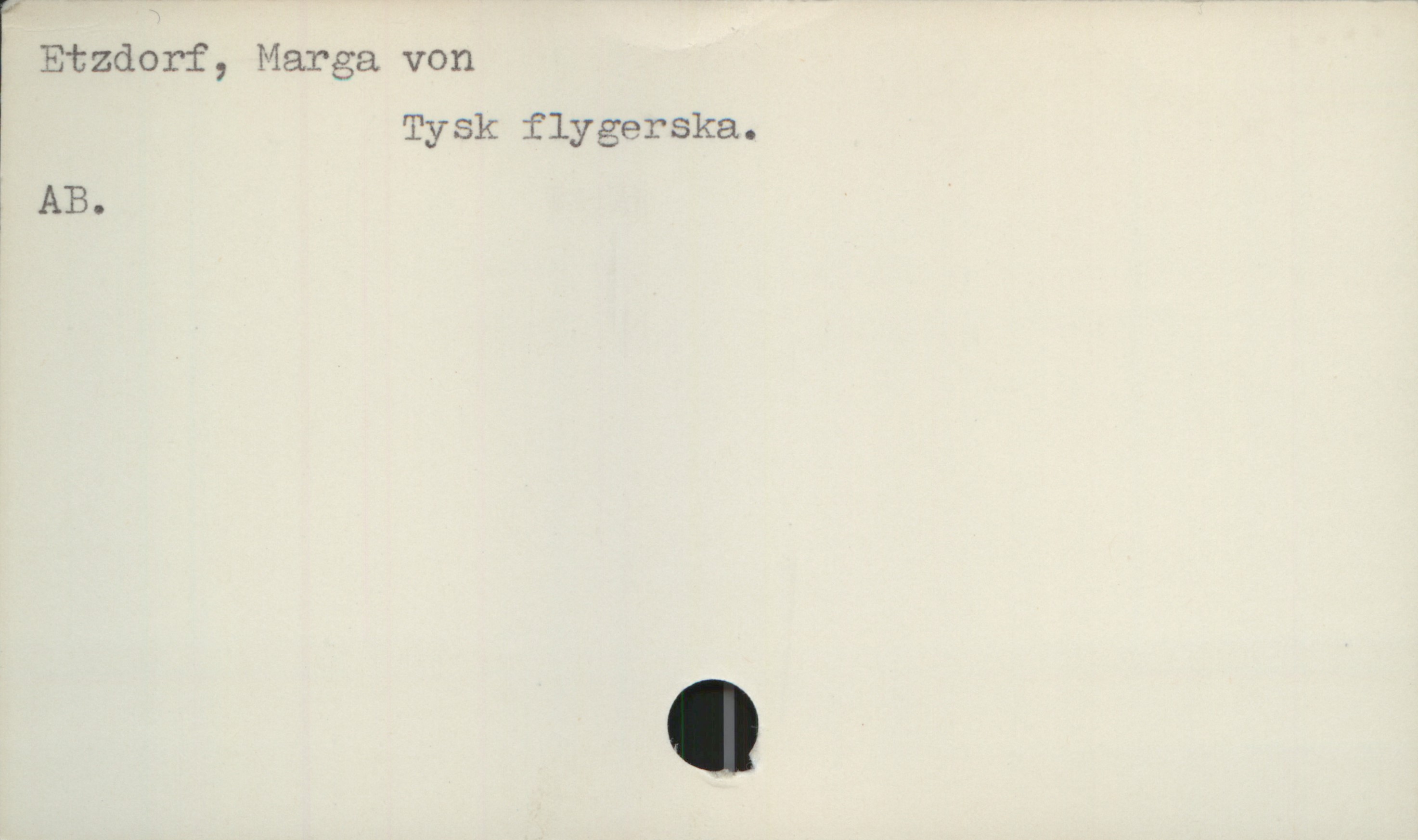  Etzdorf, Marga von
Tysk flygerska.
% AB.

