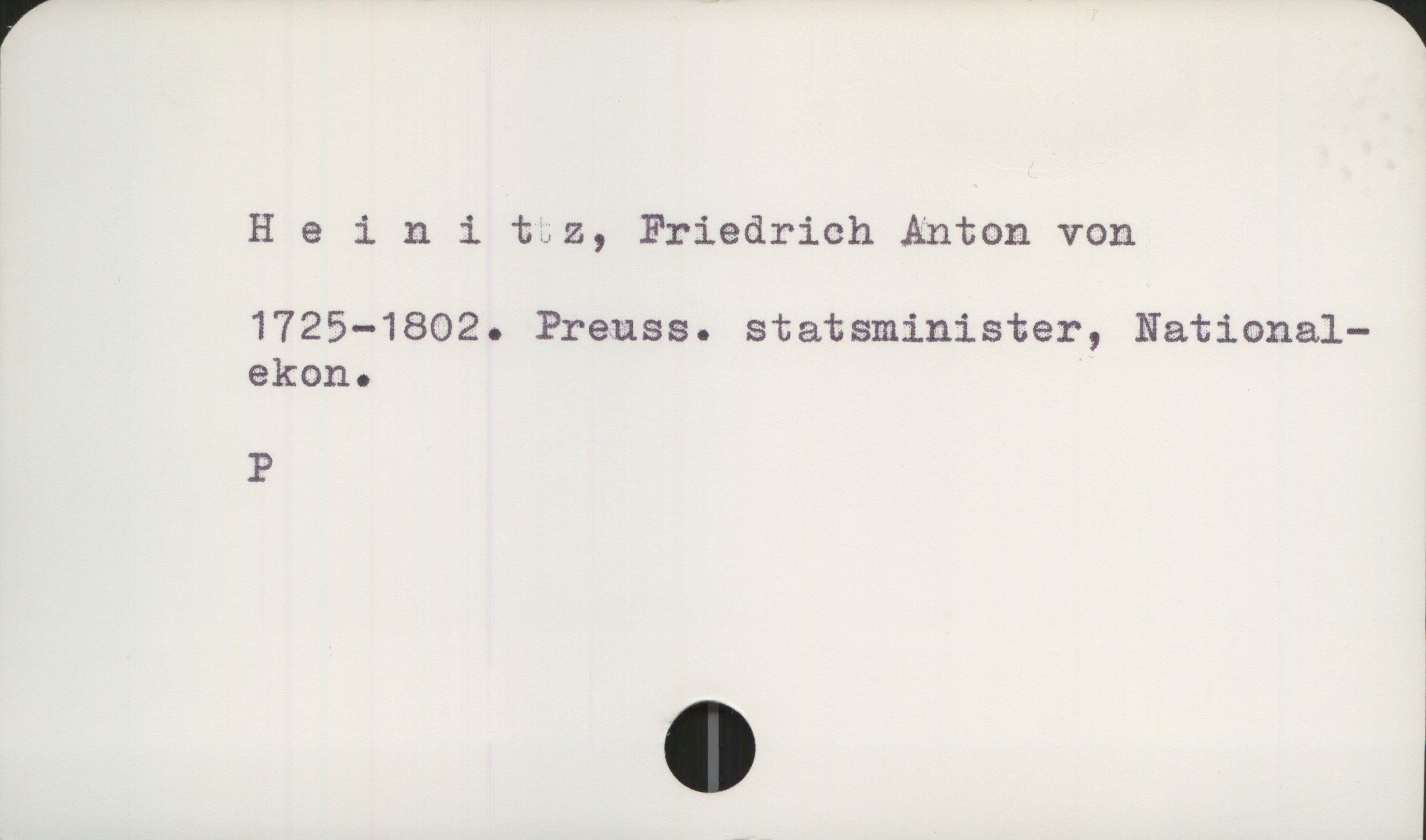  H & inith, Friedrich Anton von
1725—1802. Preuss. statsminister, National—
ekon.
P
1

