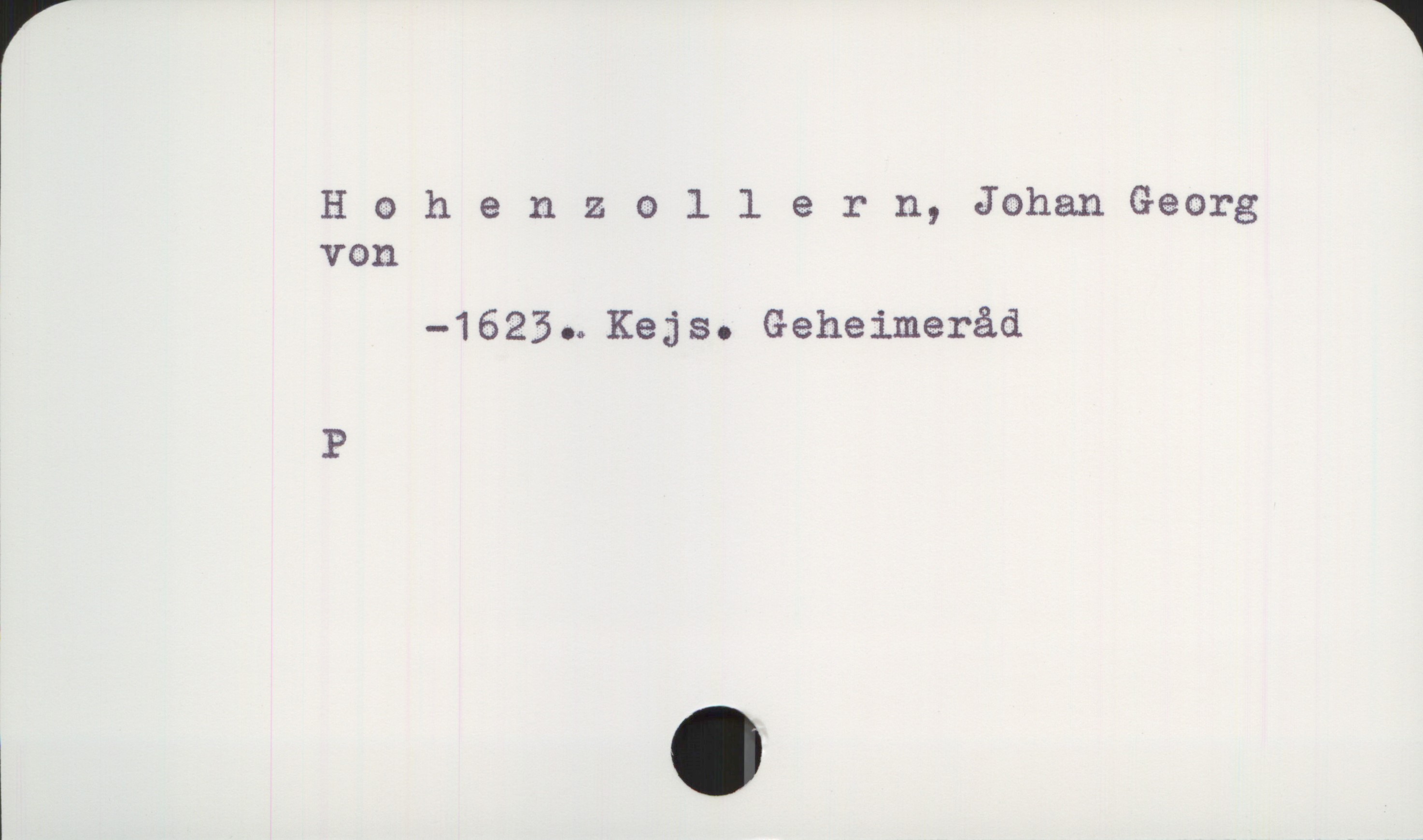  ( Hohenzollern,JohanGeorg
* von
4623... Kejs. Geheimeråd
P

