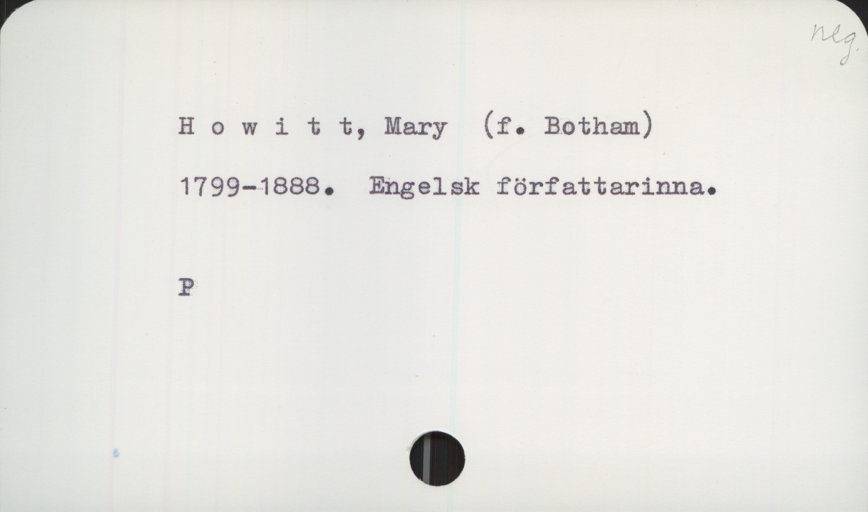  H 0 witt, Mary (f. Botham)
1799-1888. Engelsk författarinna.
]?

