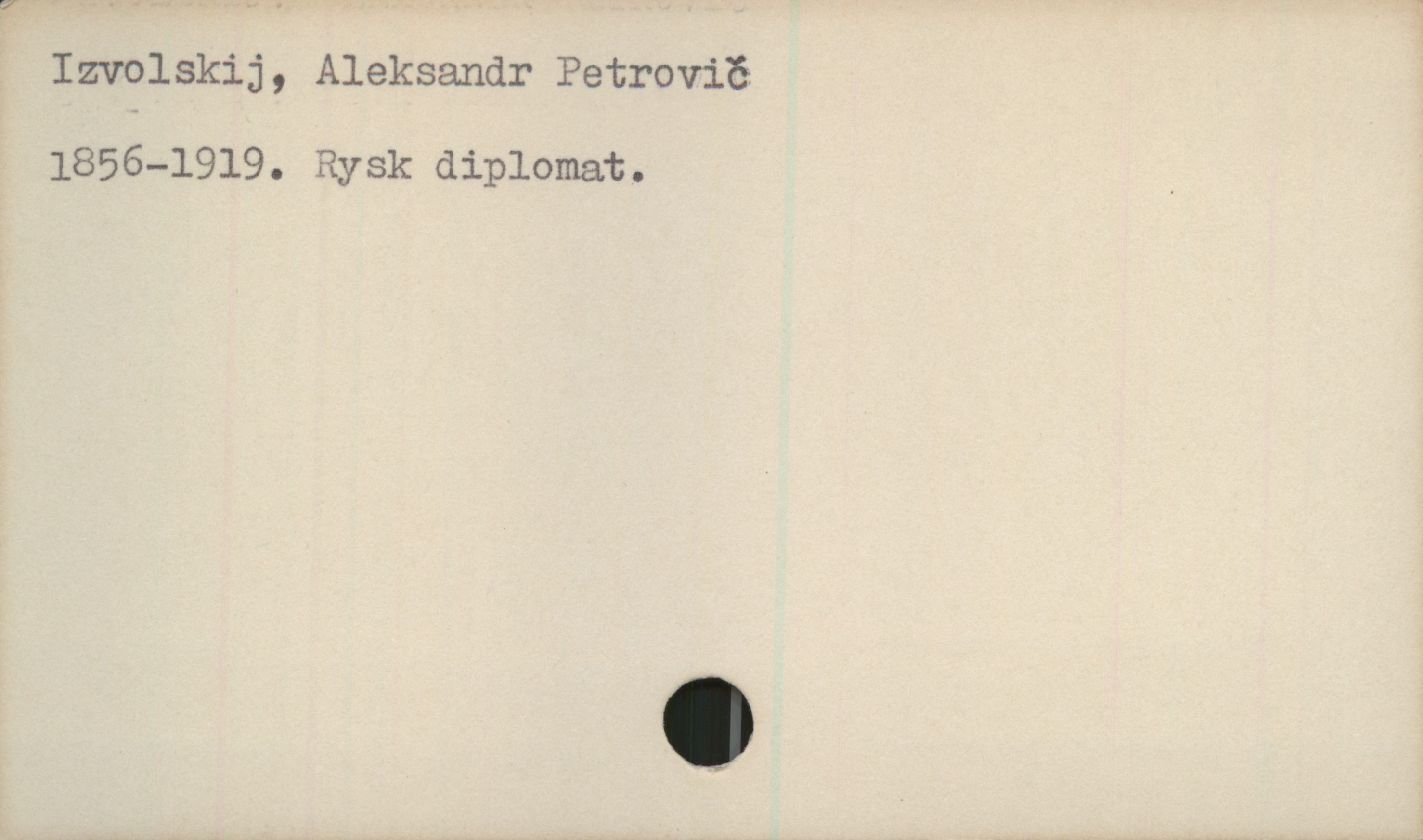  Izvolskij, Aleksandr Petroviö
1856—1919. Rysk diplomat. ,


