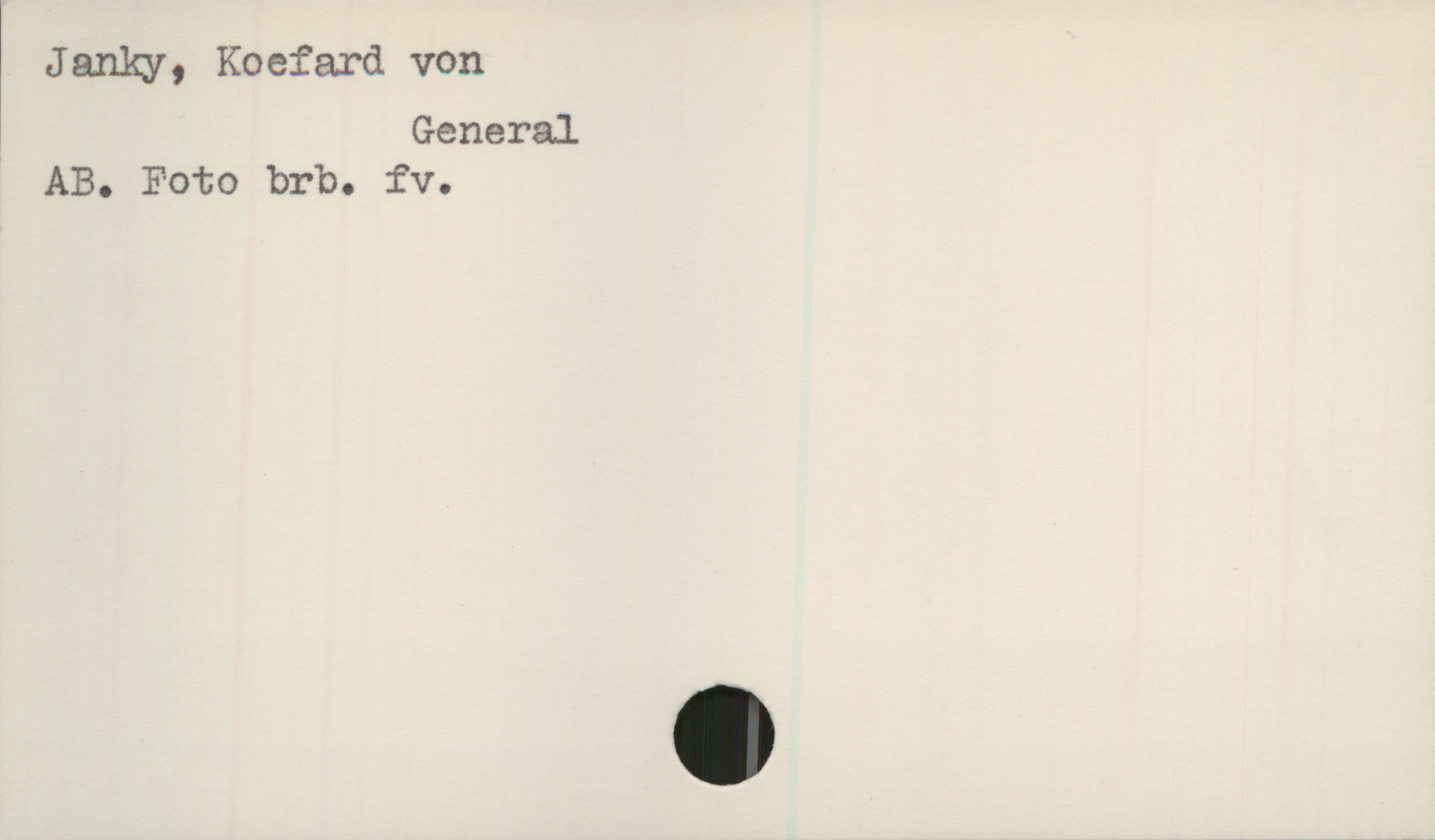  Janky, Koefard von
General
AB. Foto brb. fv.

