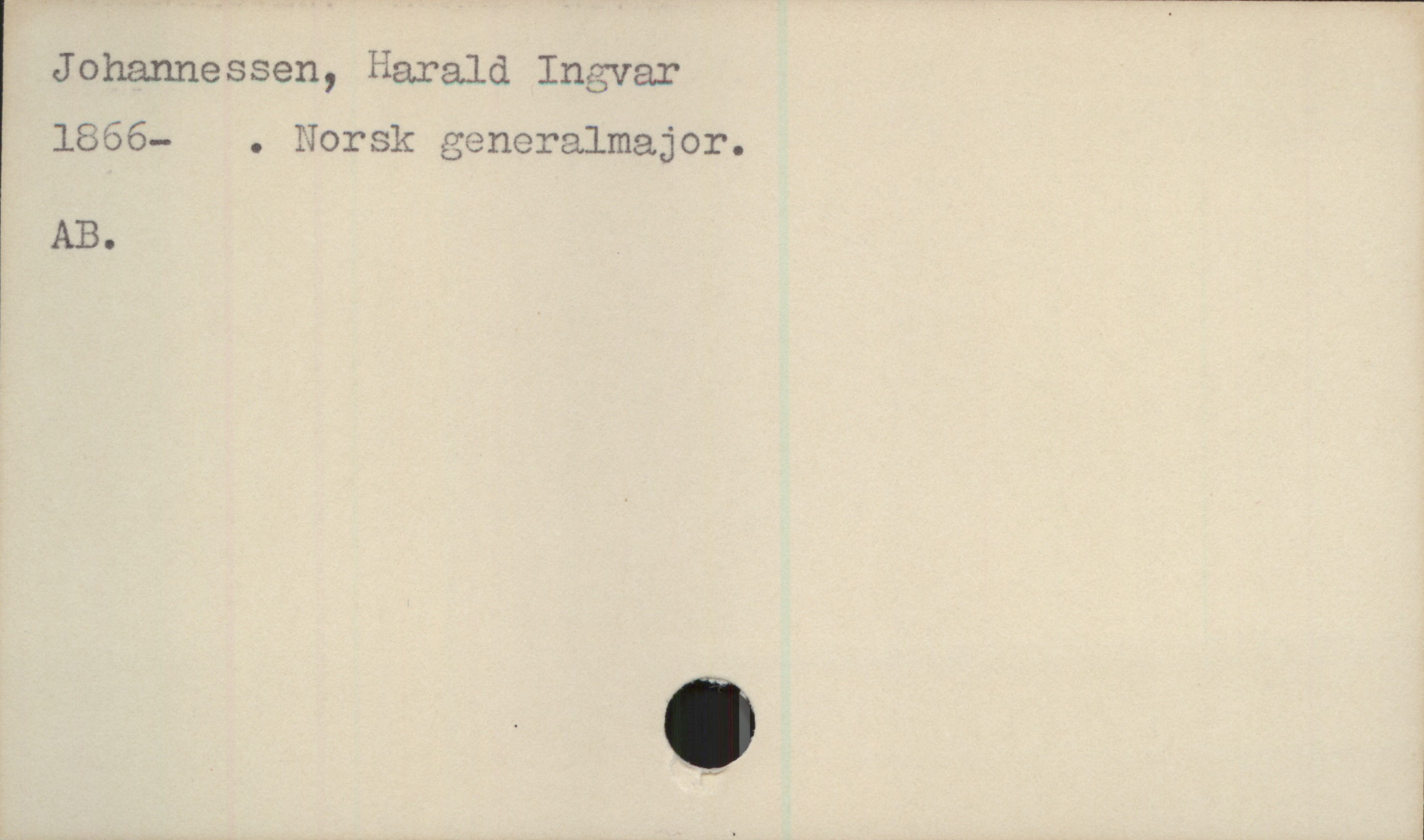  Johannessen, Harald Ingvar
1866— . Norsk generalmajor.
AB .
"" l
. |

