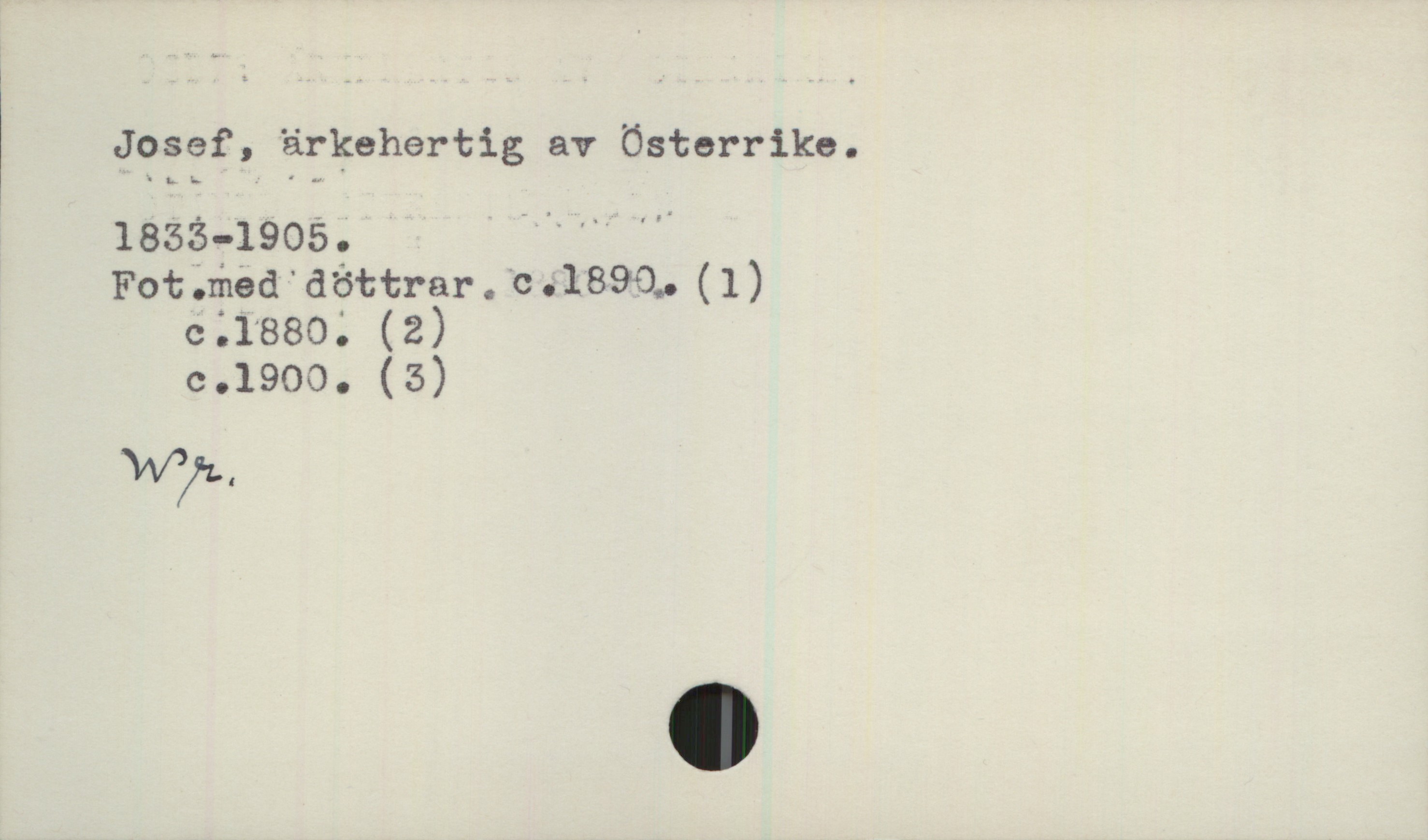  Josef, ärkehertig av Österrike.
* 1833519055 "J'”"f
Fot ;med ' döttrar . c .1899,. (1)
c ;1'880; (2)
c.lQOO. (5)
W/L.

