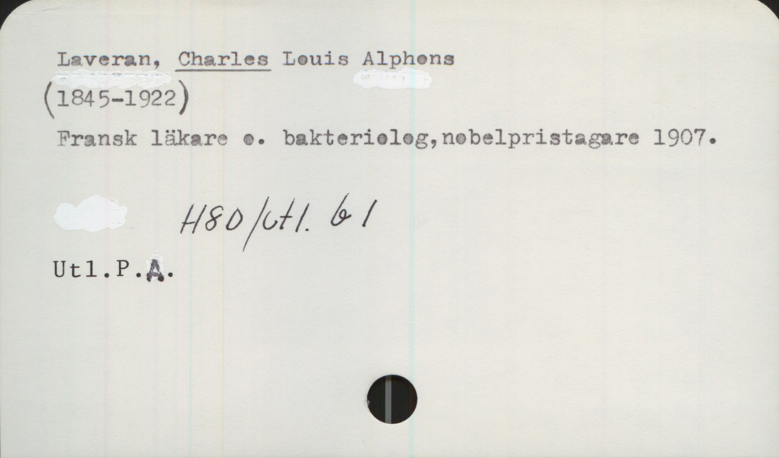 r 1
Laveran, Charles Louis Alpheus
(1845-1922)
Fransk läkaræ a. bakterielag,nabelpristagare 1907.
F/äo/of/ M
Utl . P.A.
w .
1

