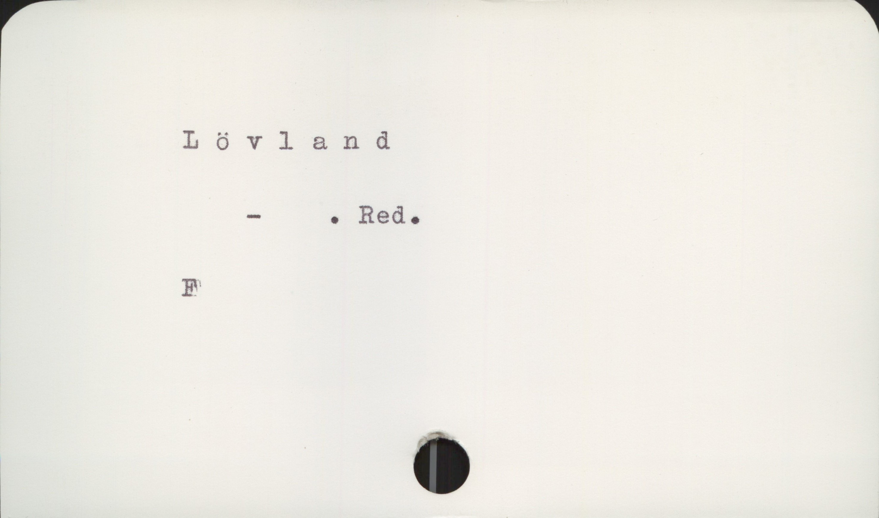  r 1
Lövland
"- oRedo
F.

