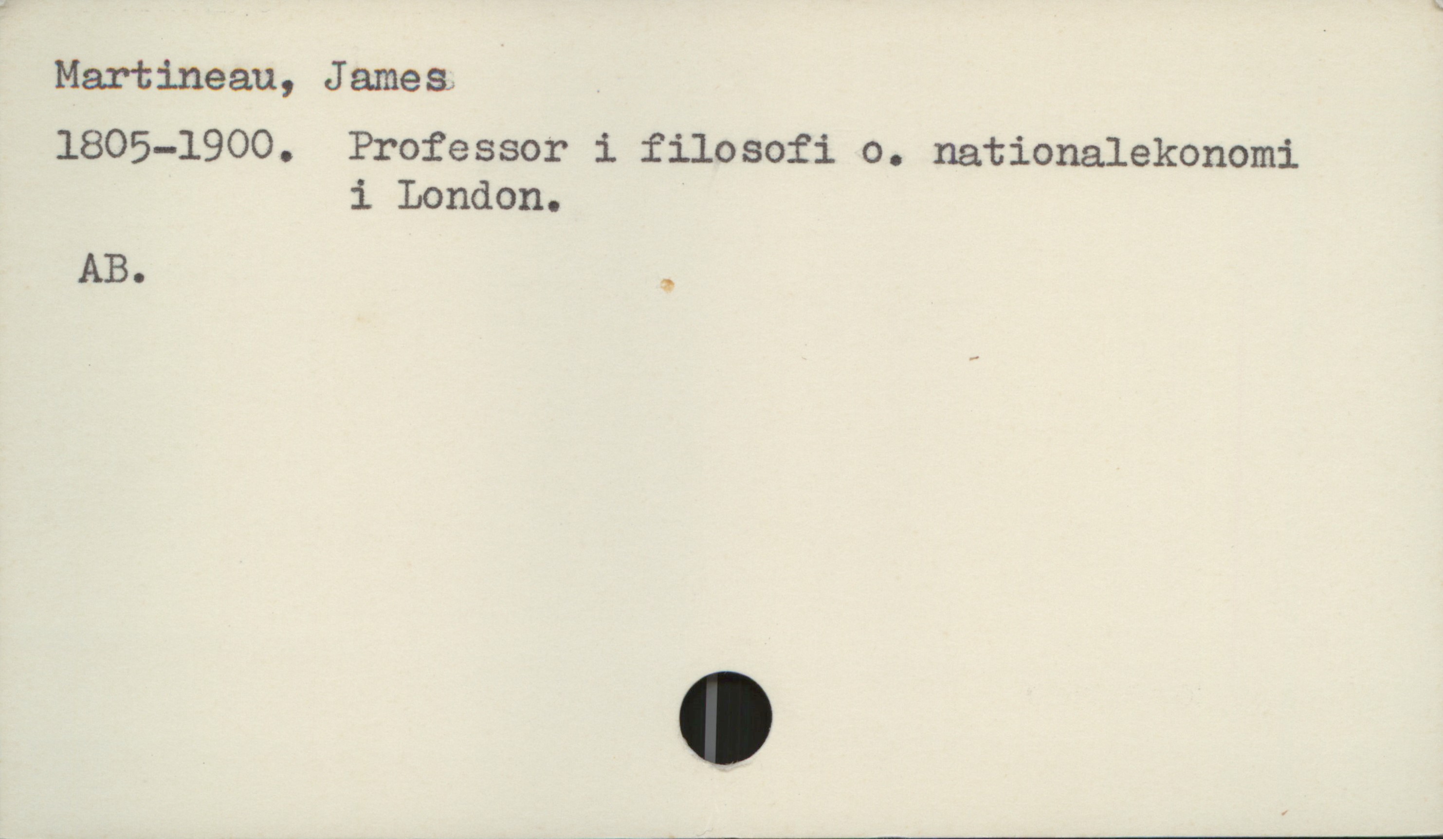  Martineau, J ame &,
1805-1900. Professor i filosofi 0. nationalekonomi
i London.
AB. ,

