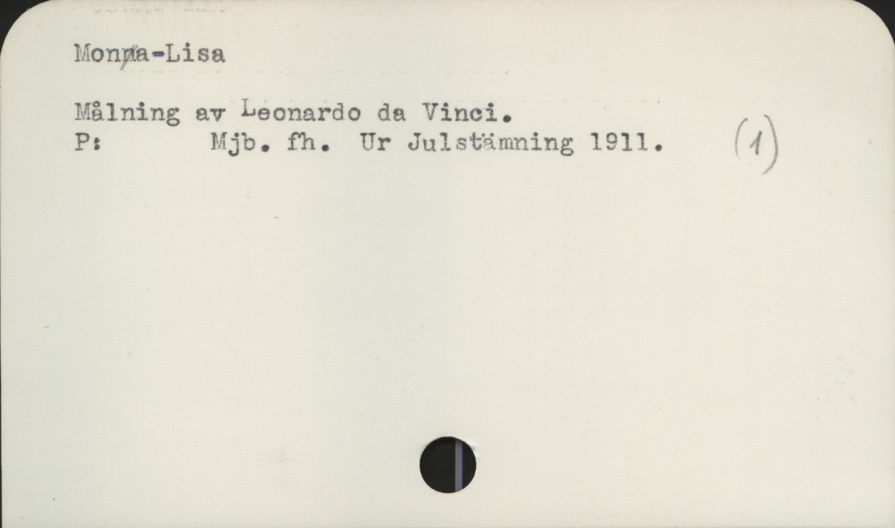  | Manga -Lisa 1
! Målning av Laonardo da Vinci.
P: Mjb. fh. Ur Julstämning 1911. ([

