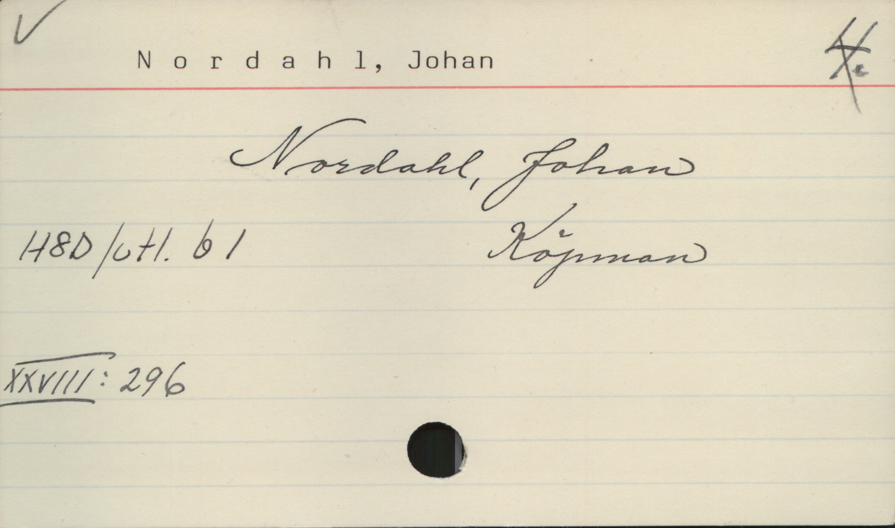 Nordahl, Johan Nordahl, Johan
Köpman

H8D/utl.b1
XXVIII: 296