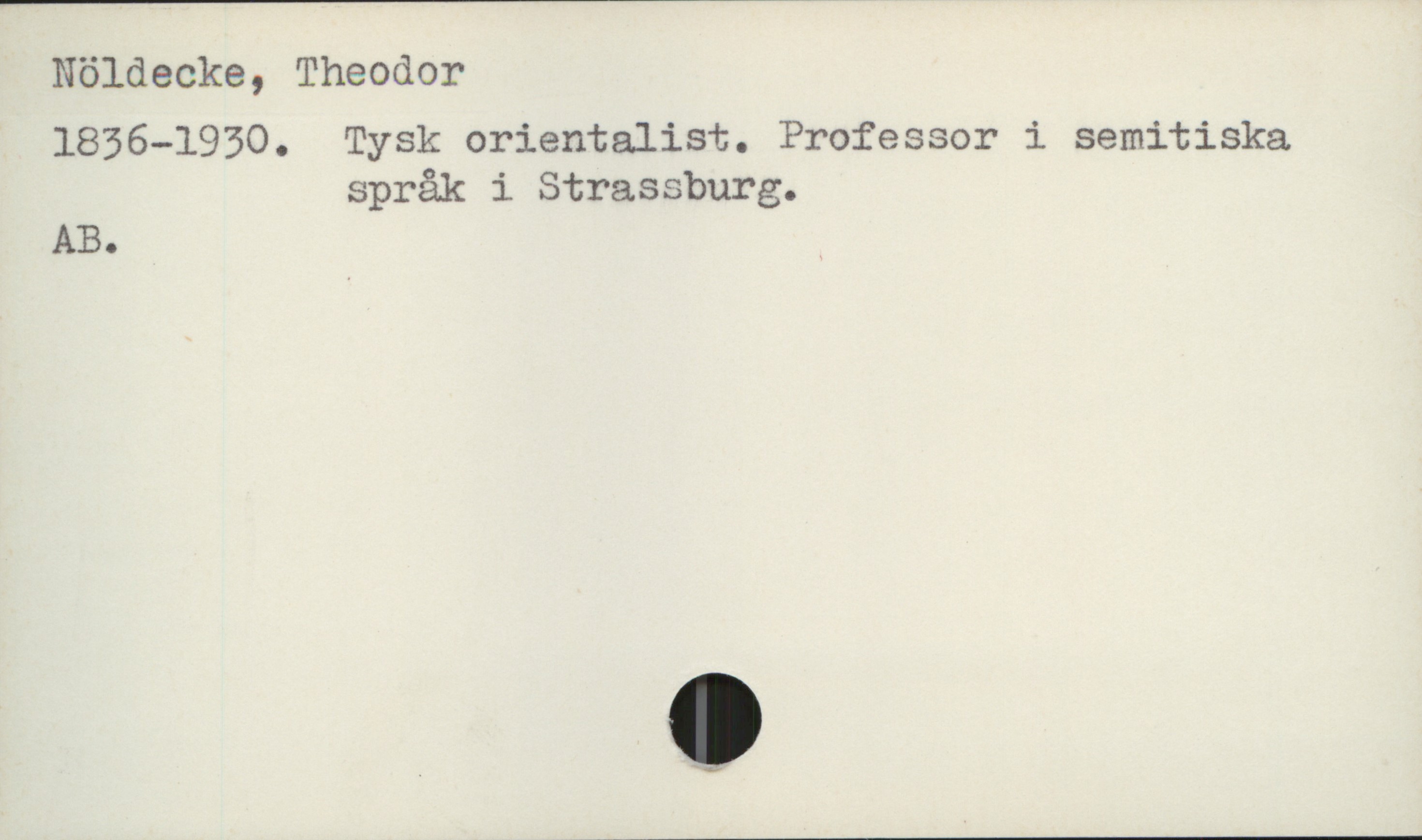 Nöldecke, Theodor 1836-1930 Nöldecke, Theodor
1836-1930. Tysk orientalist. Professor i semitiska språk i Strassburg.

AB.