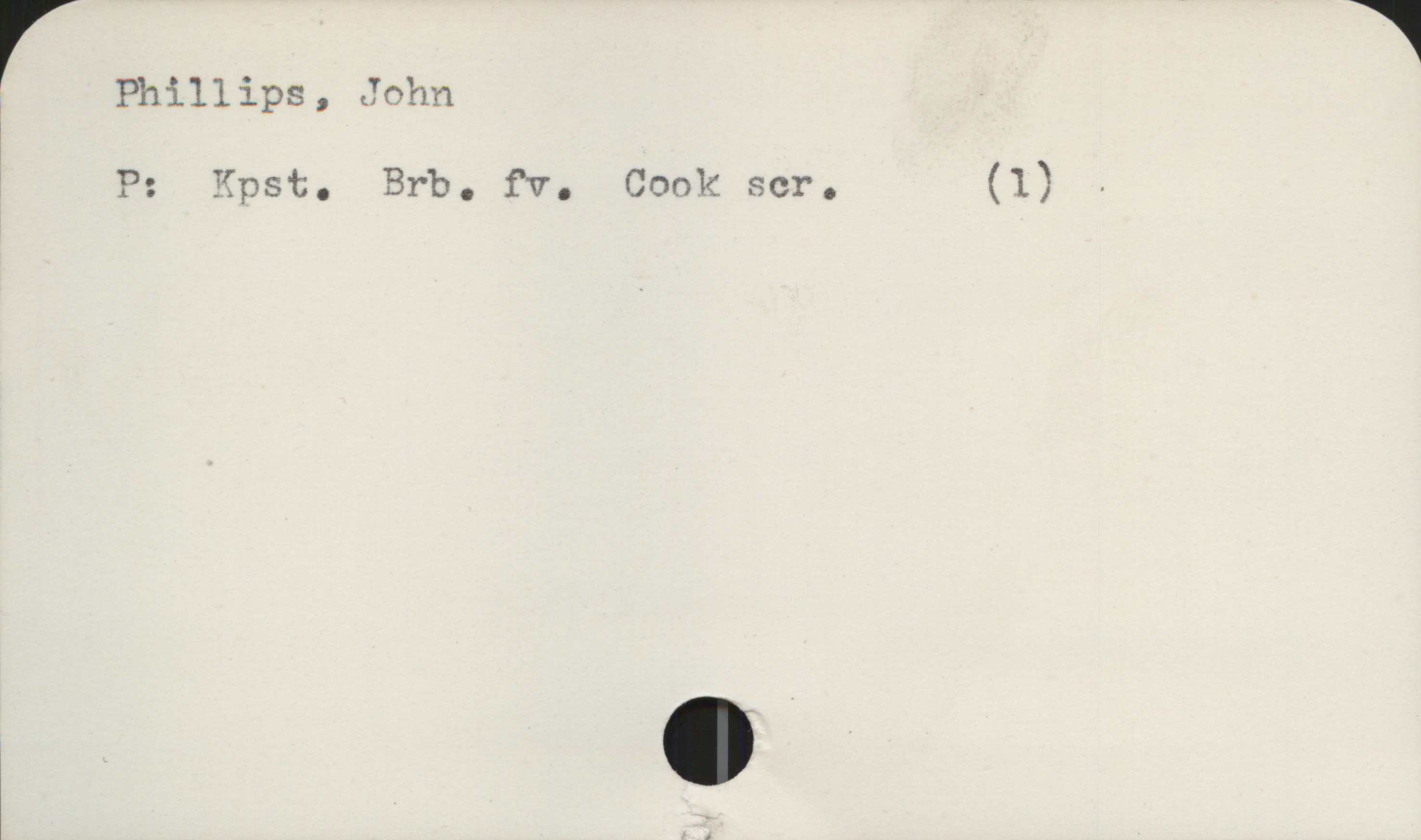 ! Phållips, John
?
3 P: Ypst. Brb. fv. Cook scr. (1) .

