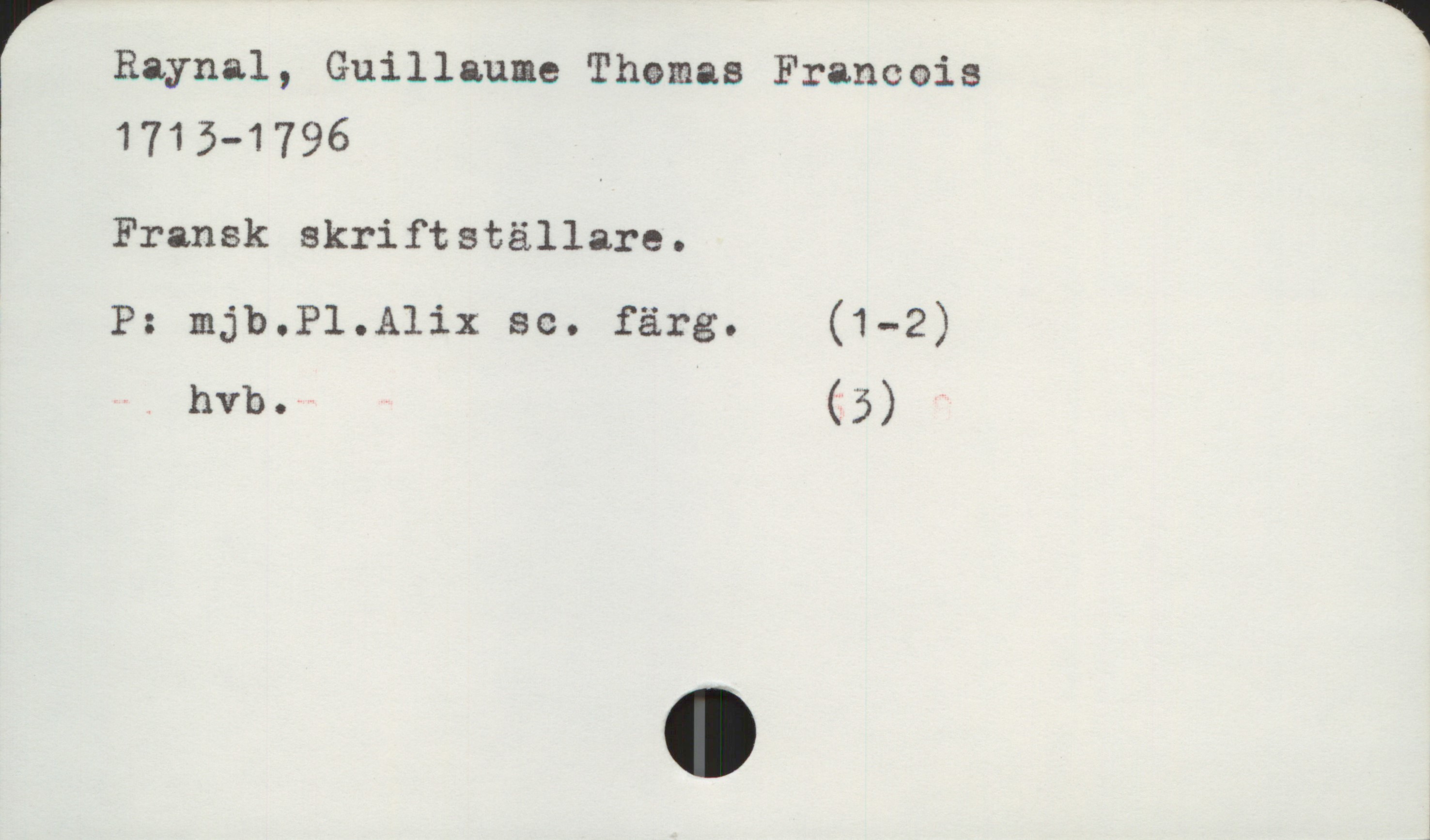  Raynal, Guillaume Themes Franceis *
( 1715-1796
ï Fransk skriftställare.
P: mjb.Pl.Alix sc. färg. (1-2)
hvb. (5)
.

