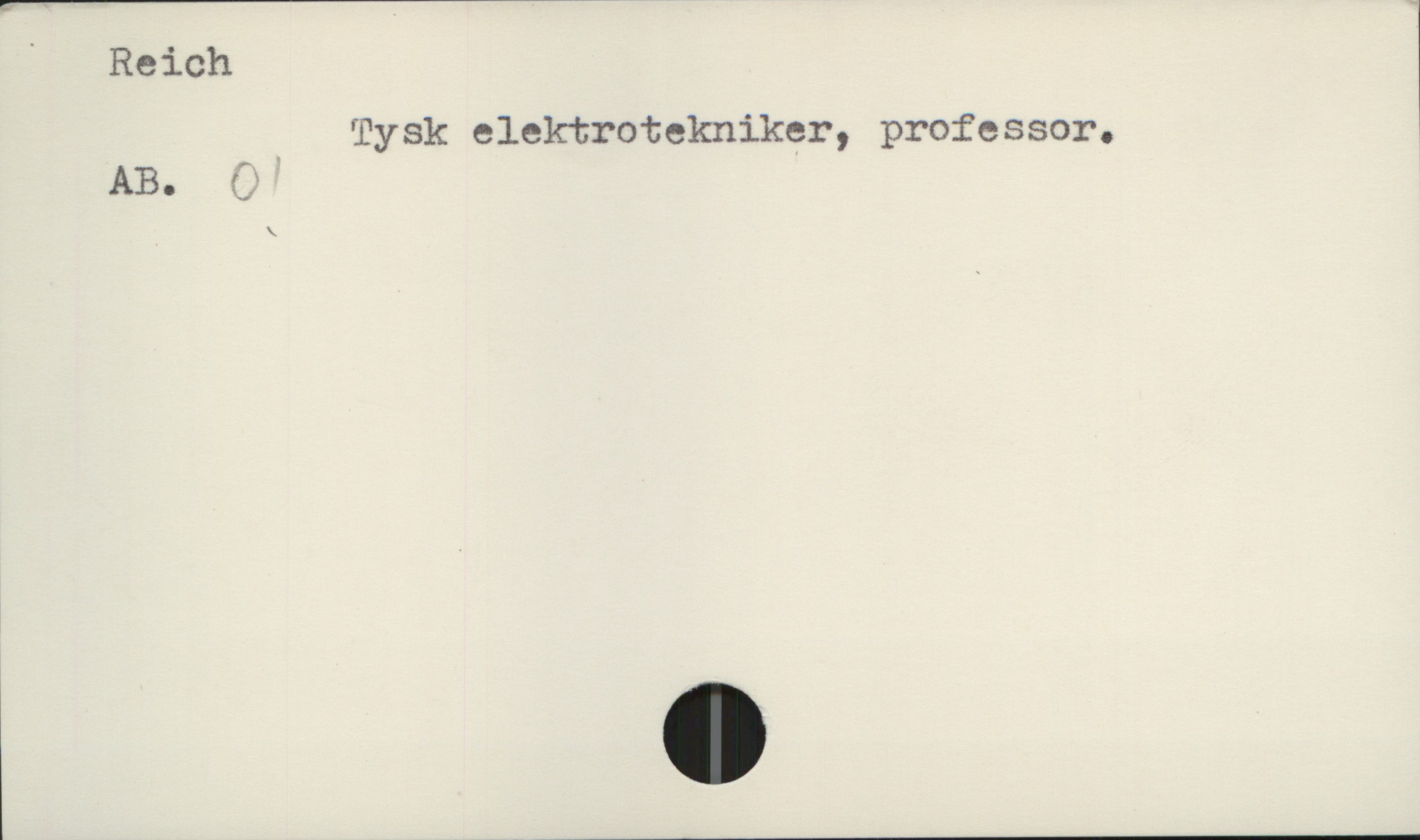  . Reich
Tysk clektroteknikcr, professor.
AB. !;

