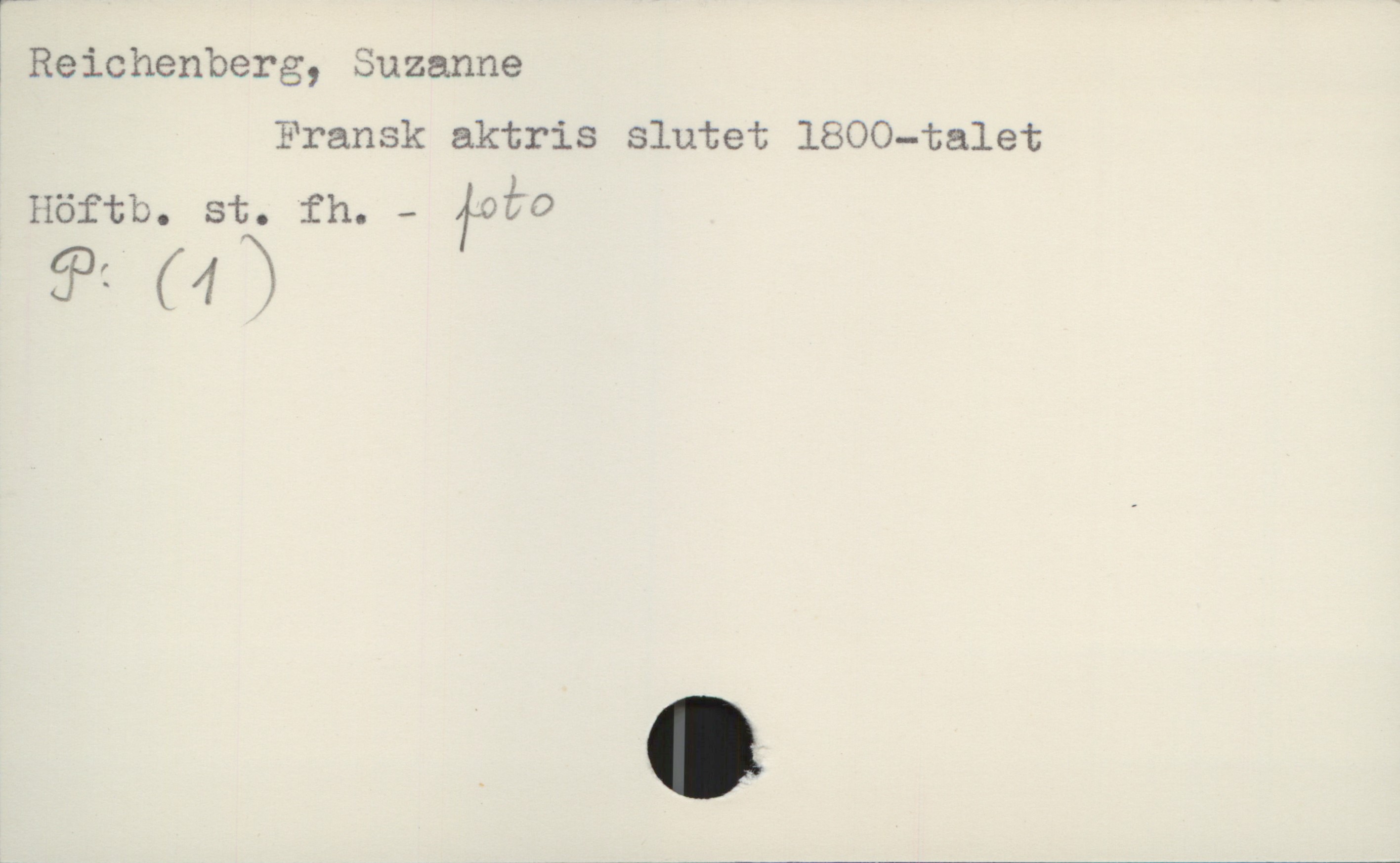  % Reichenberg, Suzanne
Fransk aktris slutet 1800—talet
Höftb. st. fh. _ fido

