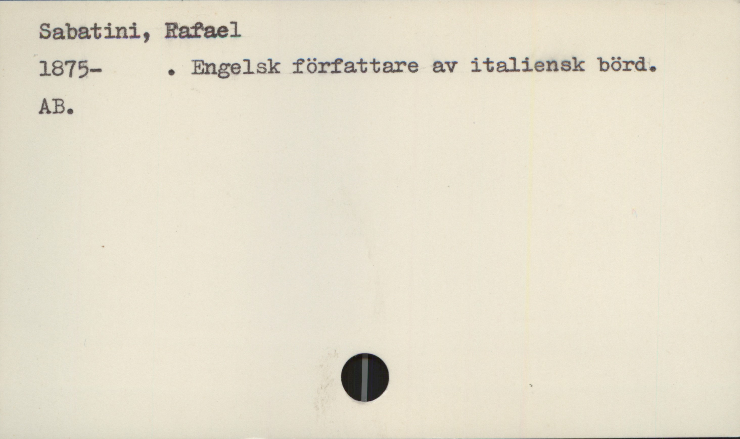  Sabatini, Rafael
1875- . Engelsk författare av italiensk börd.
AB.


