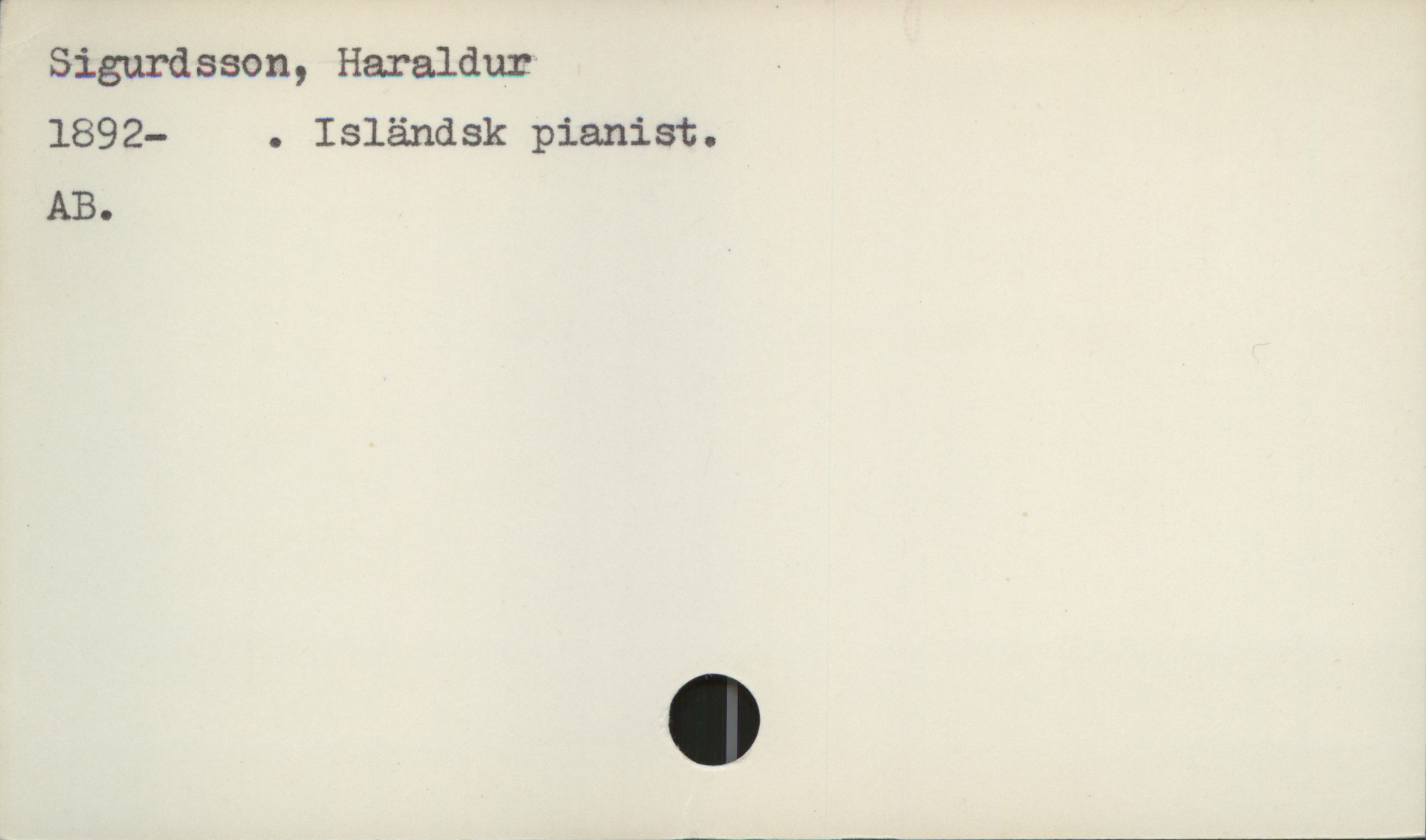  Sigurdsson, Haraldur -
1892- . Isländsk pianist.
AB.

