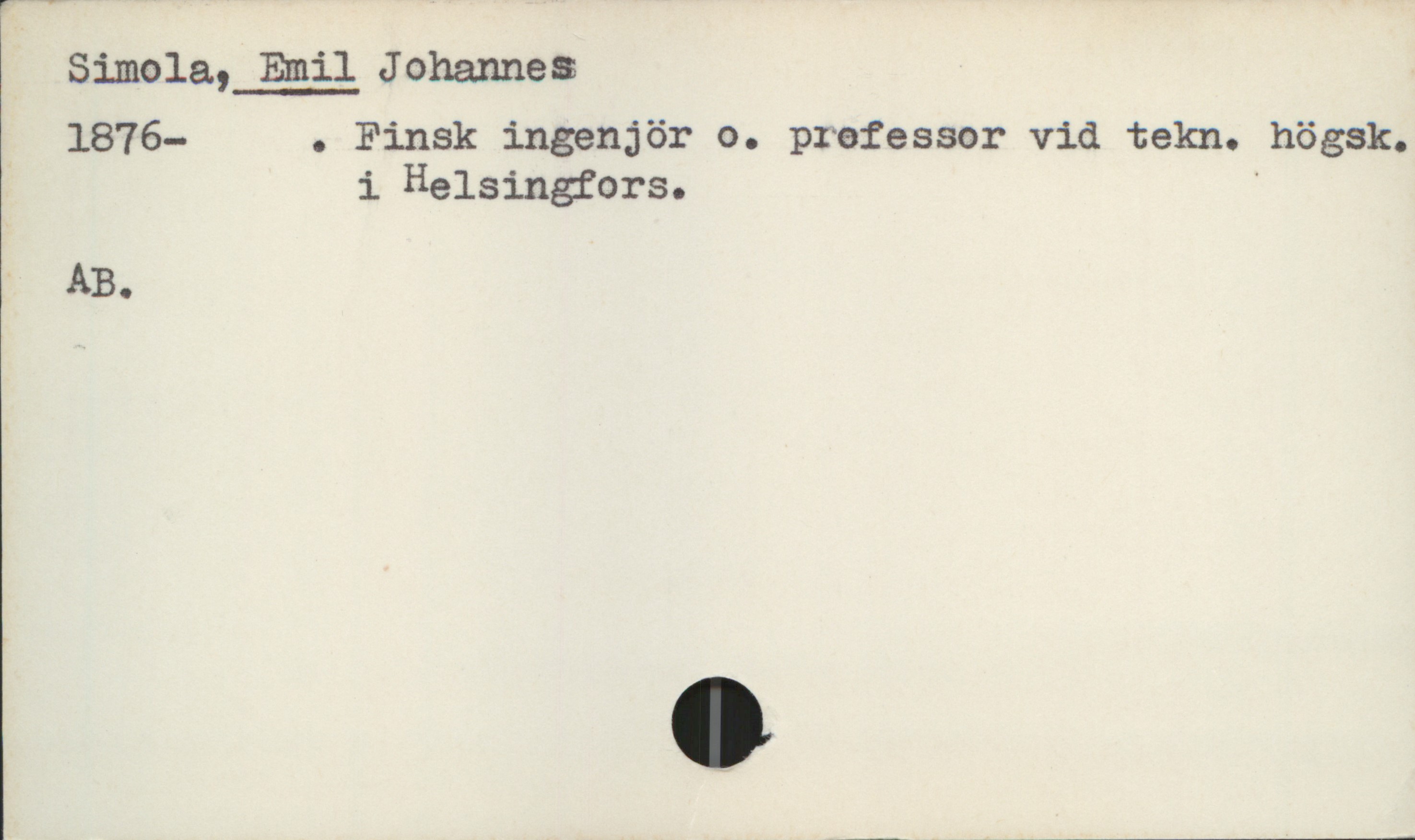 Simola, Emil J ohannes

1876- . Finsk ingenjör o. prefessor vid tekn. högsk.
i Helsingfors. '

AB.

