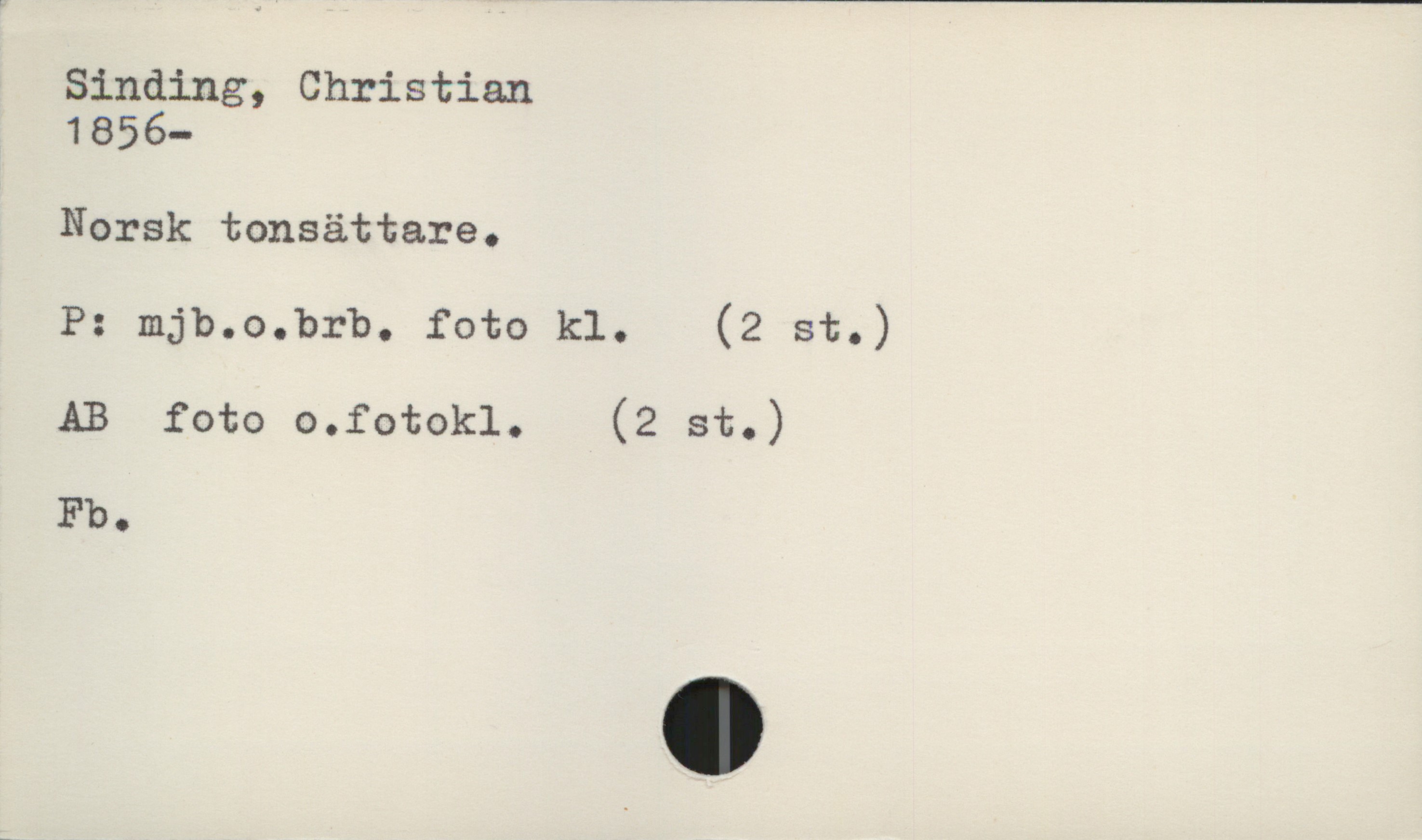  Sinding, Christian
1856—
Norsk tonsättare.
P: mjb.o.brb. foto kl. (2 st.)
AB foto o.fotokl. (2 st.)
Fb.
.

