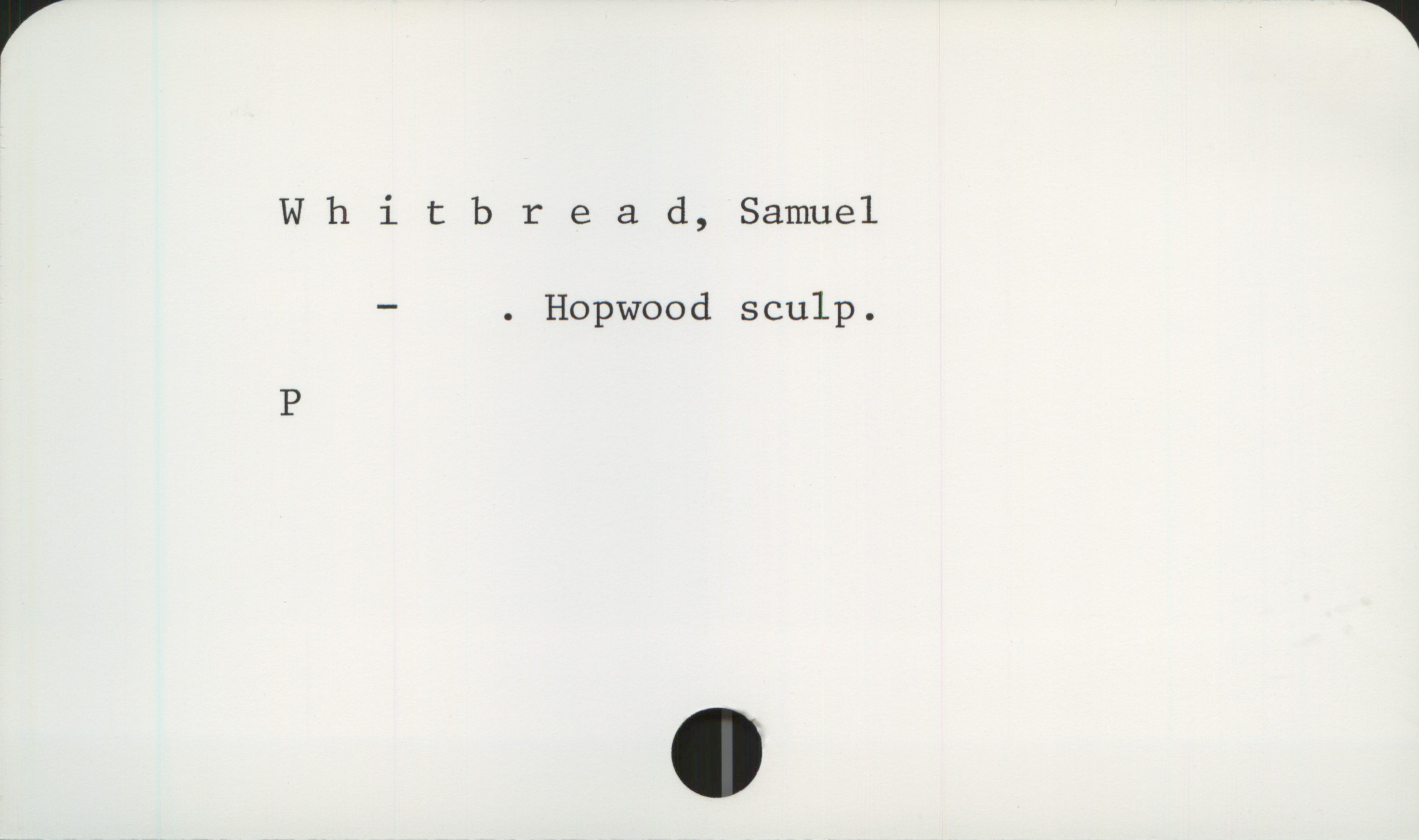  Whitbread, Samuel
— . Hopwood sculp.
P

