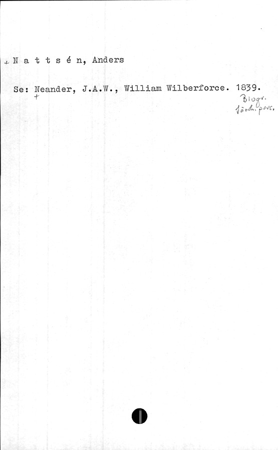  ﻿Nattsén, Anders
Se: Weander, J.A.W.,
+
William Wilberforce.
1839.
