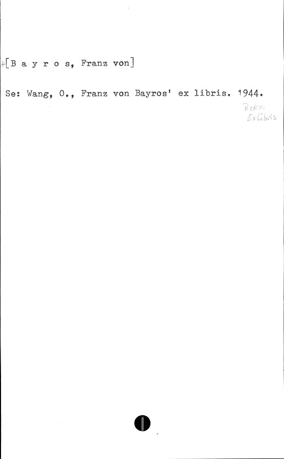  ﻿4-[bayros, Franz von]
Se: Wang, 0., Franz von Bayros' ex 1ibris. 1944.
'lök"’