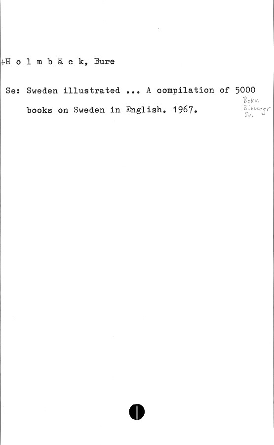 ﻿Ses Sweden illustrated
• • •
A eompilation of 5000
?«>U
sv. J
books on Sweden in English. 1967