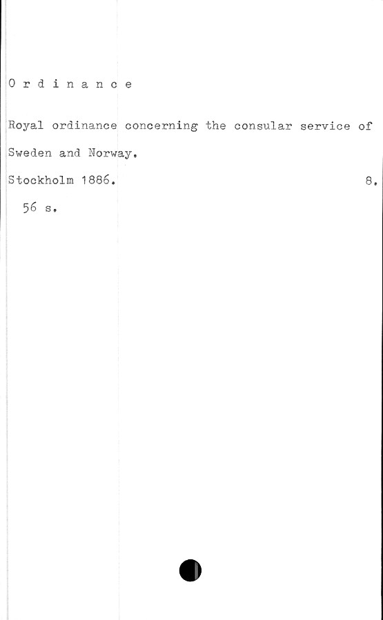  ﻿Royal ordinance concerning the consular service of
Sweden and Norway.
Stockholm 1886
8.