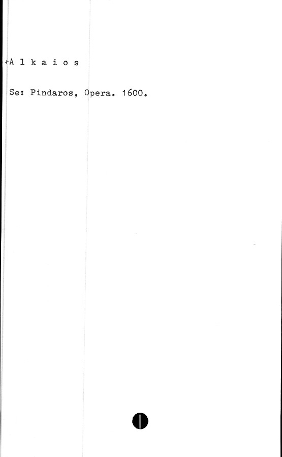  ﻿+Alkaios
Ses Pindaros, Opera. 1600.