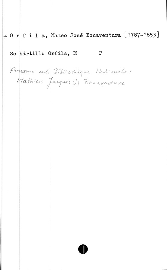  ﻿+ 0 rfila, Mateo José Bonaventura [1787-1853]
Se härtill: Orfila, M	P
f&nACtm y> e^/ h	t^cSe ;
McdUfcu.'TW.tv^^c
