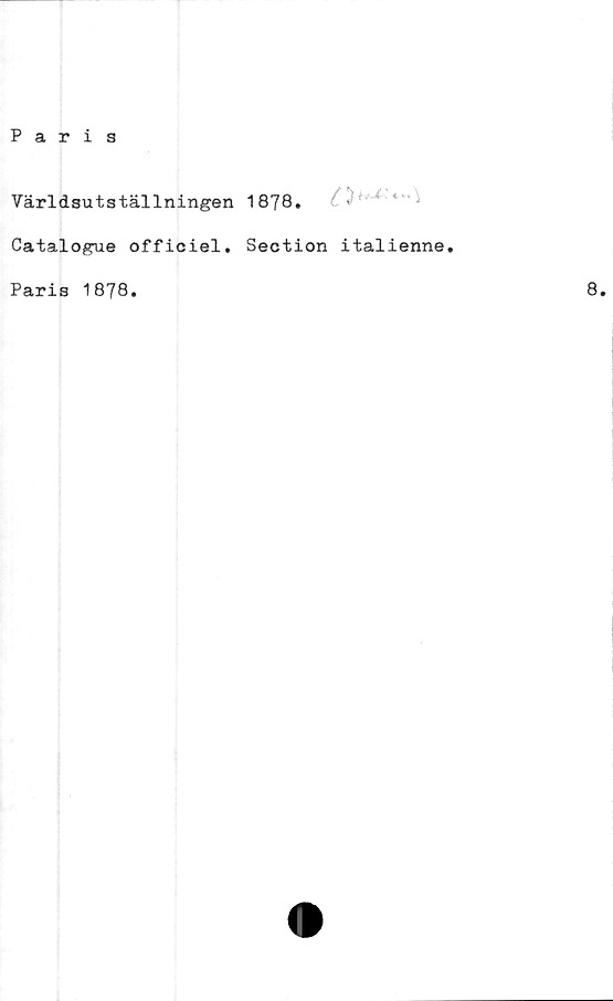  ﻿Paris
Världsutställningen 1878.
Catalogue officiel. Section italienne.
Paris 1878.