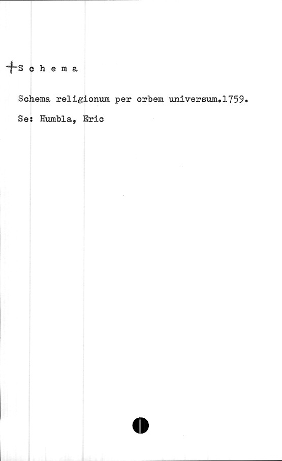  ﻿Schema religionum per orbem universum.1759»
Se: Humbla, Eric