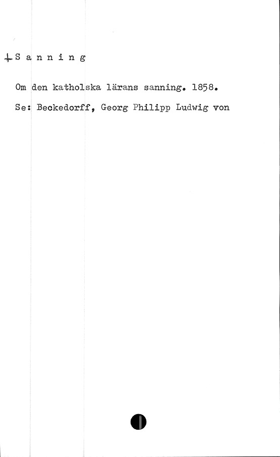  ﻿4-Sanning
Om den katholska lärans sanning, 1858,
Se: Beckedorff, Georg Philipp Ludwig von