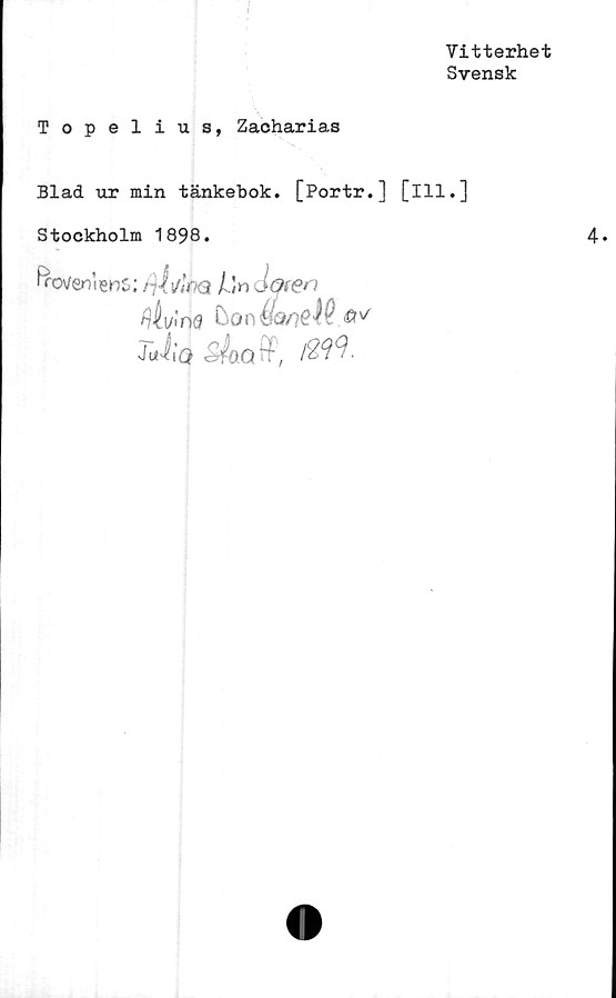  ﻿Vitterhet
Svensk
Topelius, Zacharias
Blad ur min tankebok. [Portr.] [ill.]
Stockholm 1898.
/.Jn d&en
/.'na tton&an t>'/
rJias4off, Ml-