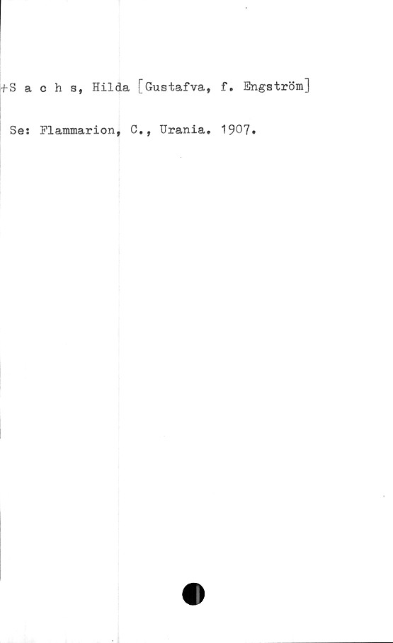  ﻿c h s, Hilda [Gustafva, f. Engström]
Flammarion, C., Urania. 1907»