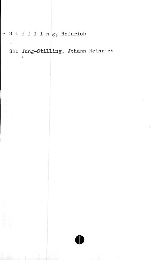  ﻿+ s t
Se:
illing, Heinrich
Jung-Stilling,
f
Johann Heinrich