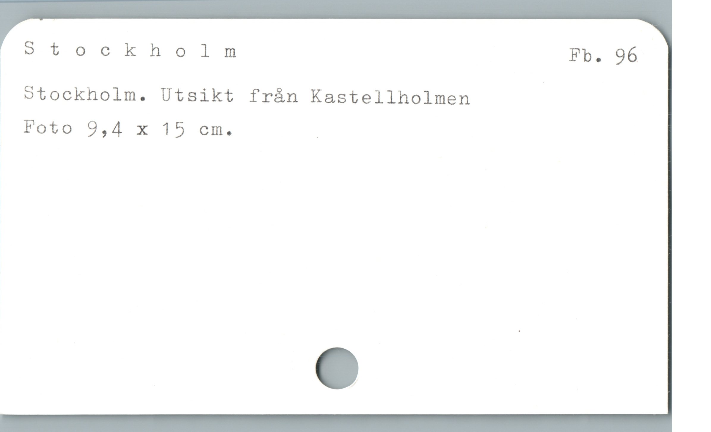 Stockholm Fb. 96 Stockholm Fb. 96
Stockholm. Utsikt frán Kastellholmen
Foto 9,4 x 15 cm.