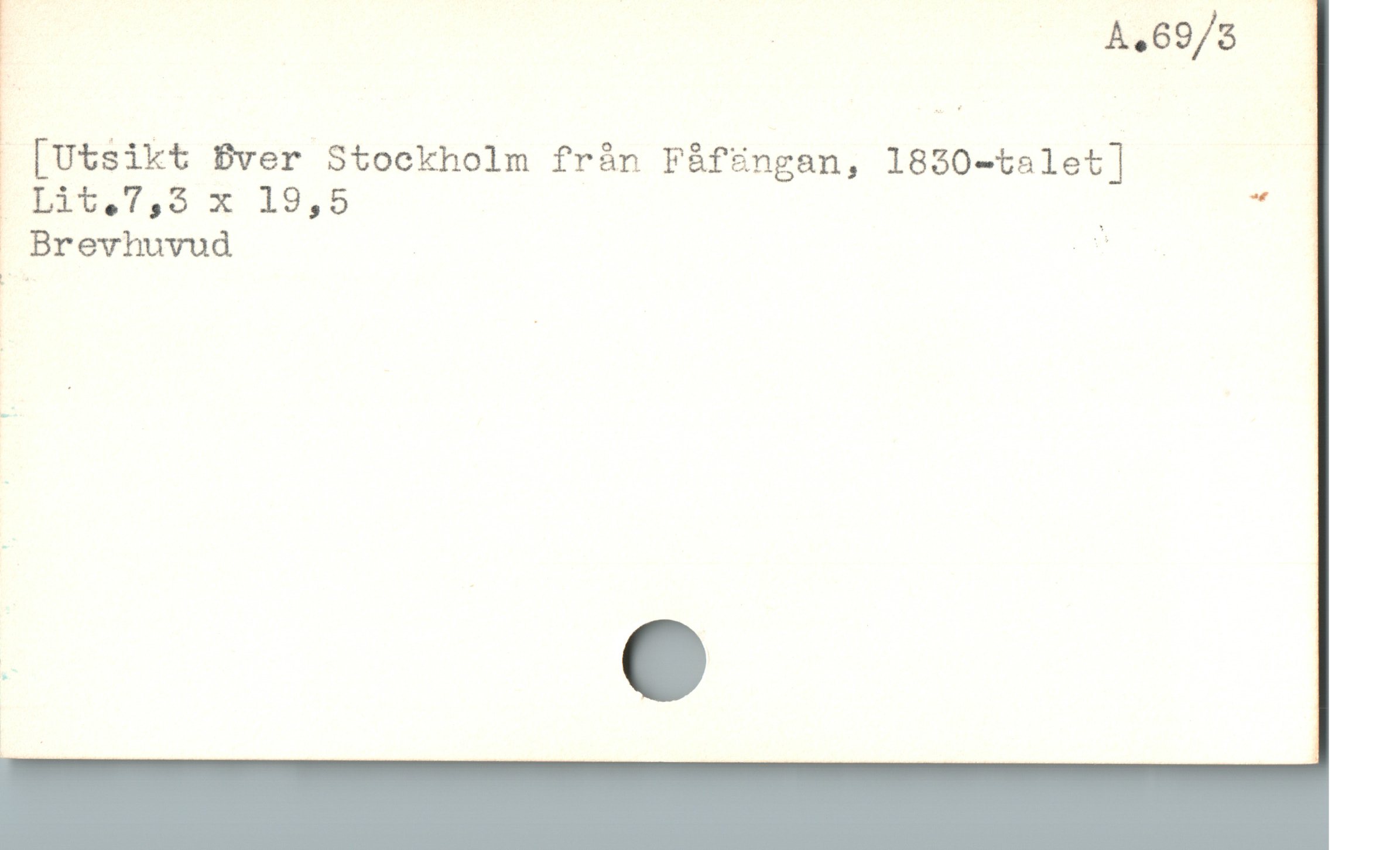  | : E 4
[Utsikt Bver Stockholm frán FRf&ngan, 1830-talet]
 Lit.7,8 x 19,5 | E
- Brevhuvud Ov
