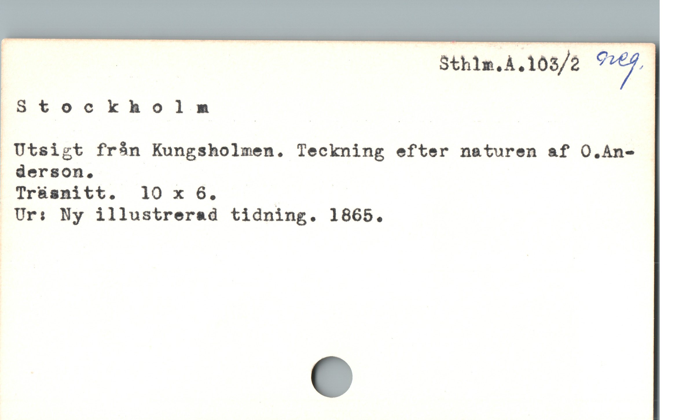  . Sthlm.A.103/2 %y, |
; Stockholm | | | |

| Utsigt från Kungsholmen. Teckning efter naturen af O.An-

. derson.,

Trüsnitt. 10 x 6. |

. Ur: Ny illustrerad tidning. 1865.
