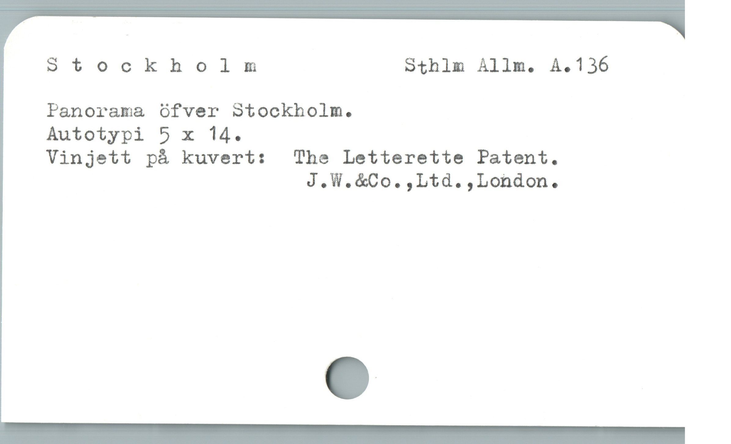  Stockholm Sthlm Allm. A.136
Panorama öfver Stockholm.

Autotypi 5 x 14.

Vinjett pà kuvert:  The Letterette Patent.
