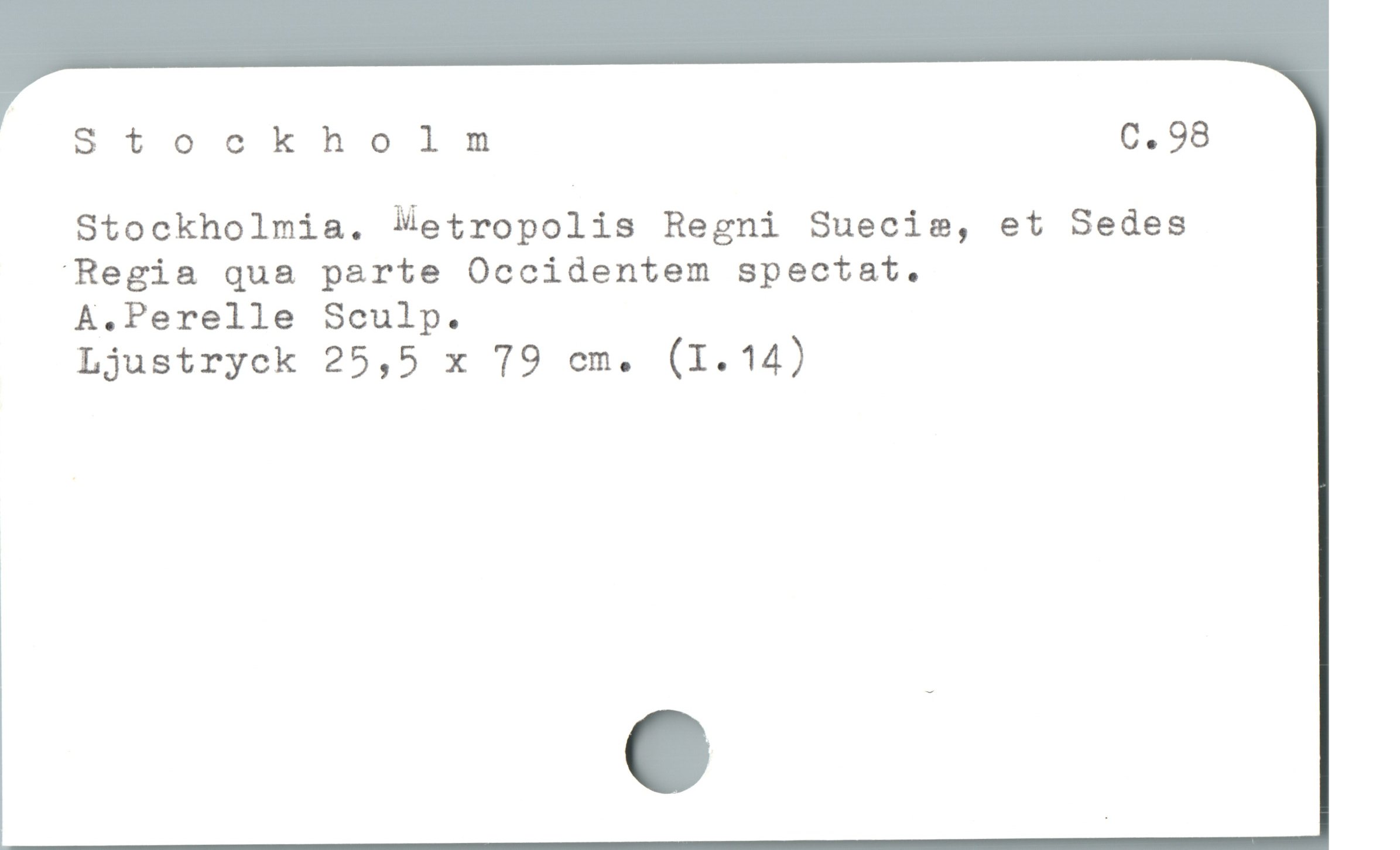 Stockholm C. 98
Stockholmia. Metropolis Regni Suecie, et Sedes
Regia qua parte Occidentem spectat.

A.Perelle Sculp.

Ljustryck 25,5 x 79 cm. (I.14)
