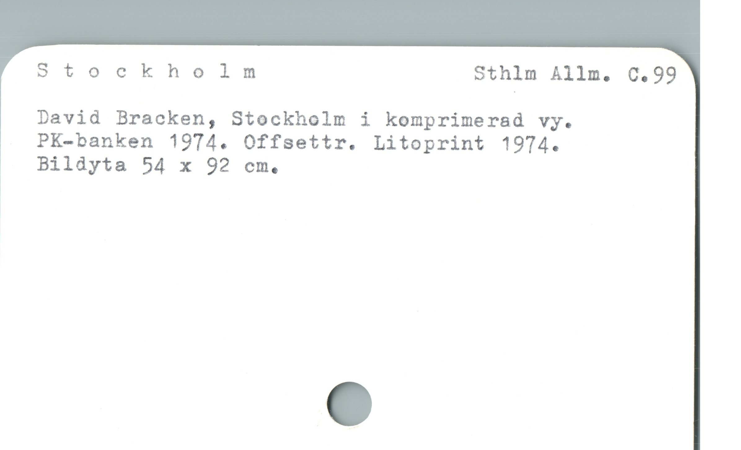  Stockholm Sthlm Allm. C.99
David Bracken, Stockholm i komprimerad vy.
PK-banken 1974. Offsettr. Litoprint 1974.

Bildyta 54 x 92 cm.,
