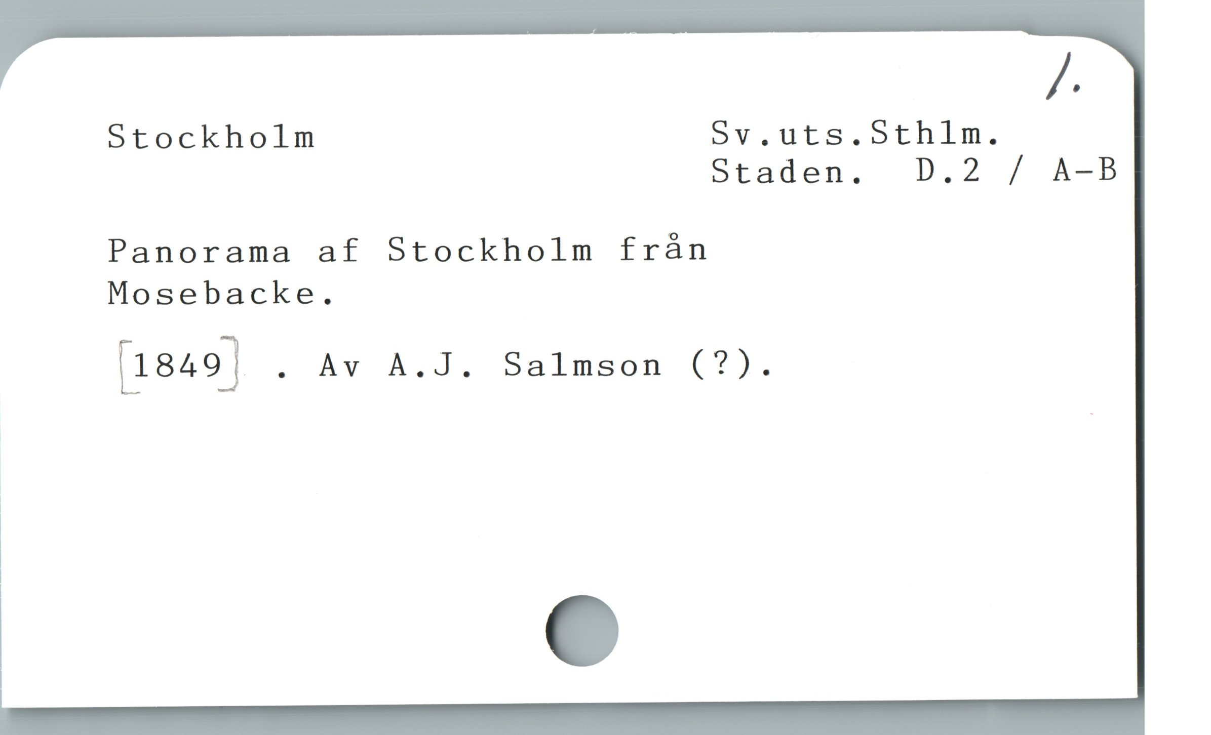  Stockholm Sv.uts.Sthlm.
Staden. D.2 / A-B
Panorama af Stockholm från
Mosebacke.
[_1849]. . åv À.J. Salnson (?).
|
