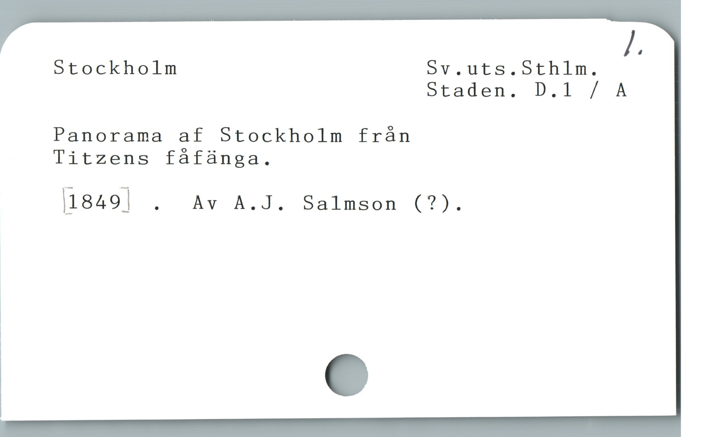  Stockholm Sv.uts.Sthlm. |
Staden. D.1 / A
Panorama af Stockholm från
Titzens fåfänga.
11849| . Av A.J. Salmson (?).
|
l
