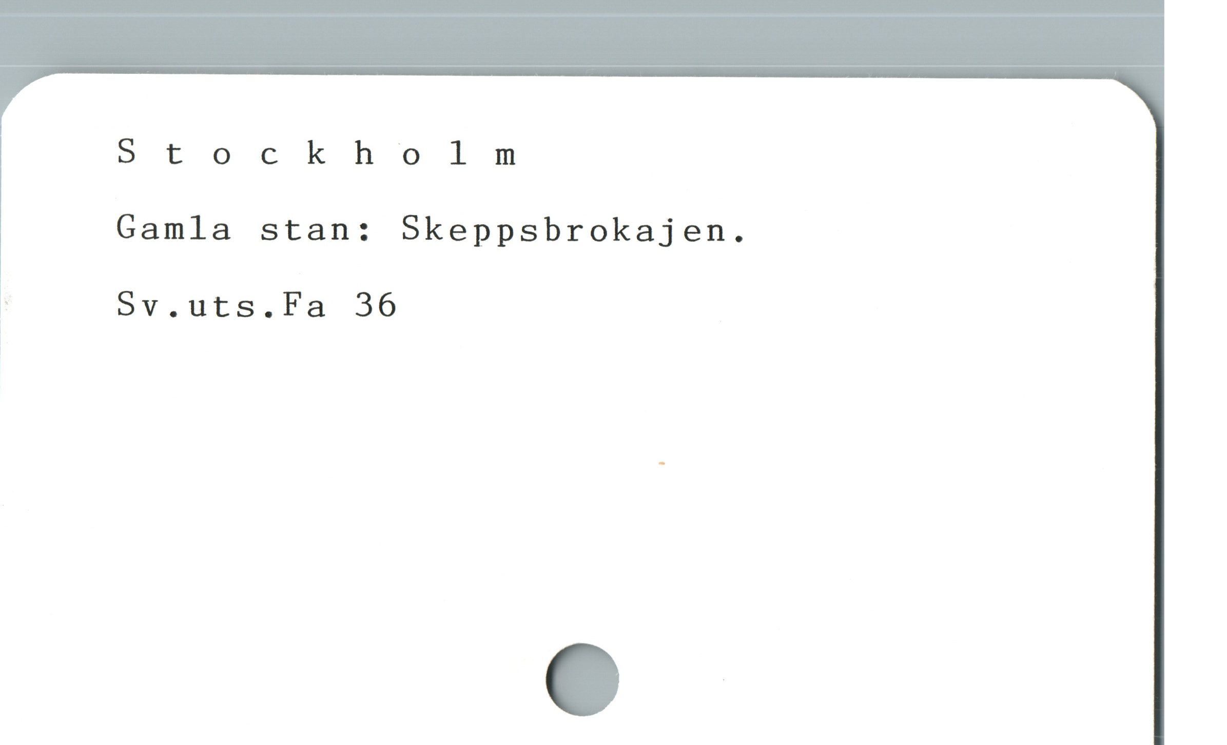  Stockholm
Gamla stan: Skeppsbrokajen.
E Sv.uts.Fa 36
