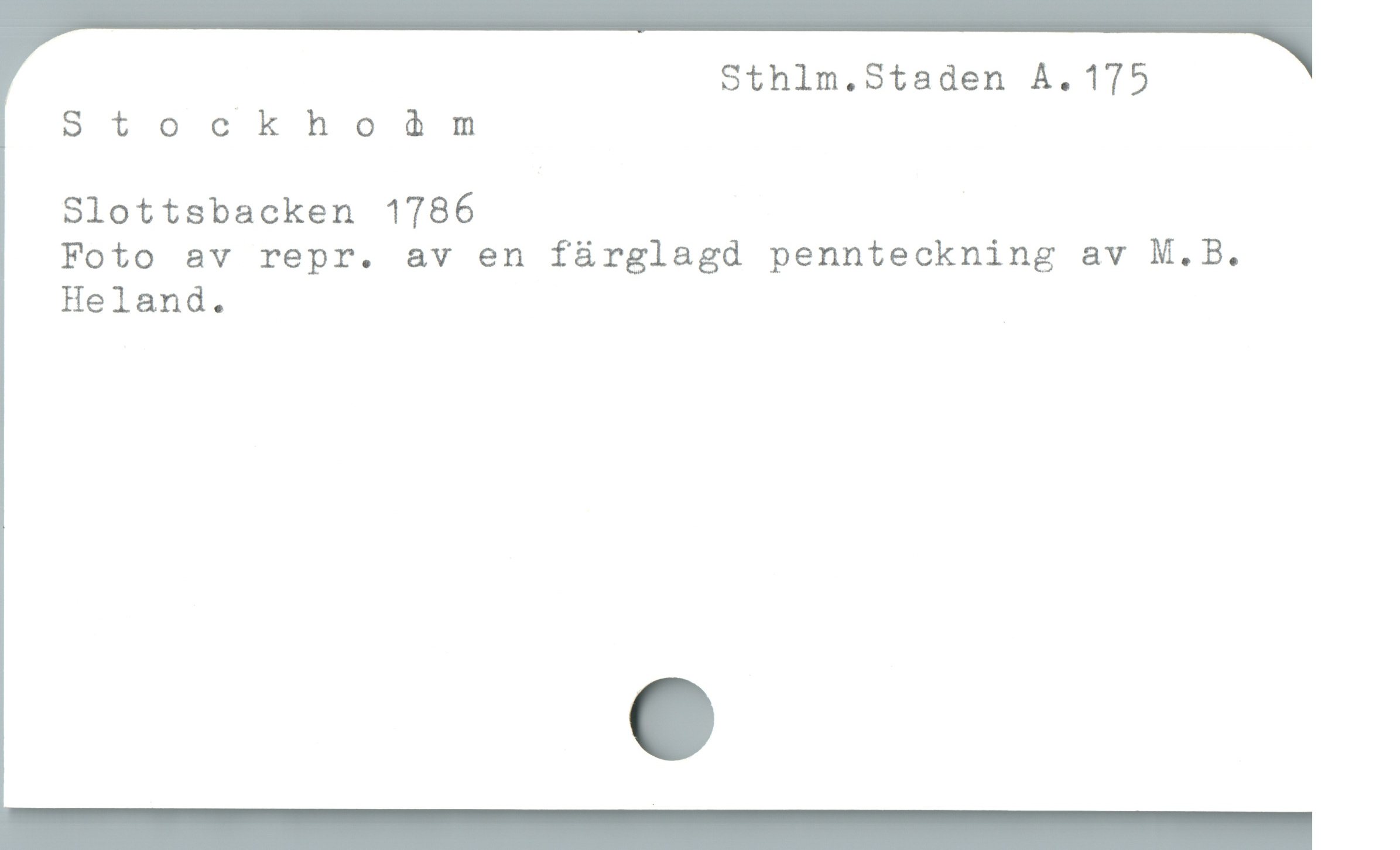  Sthlm.Staden A. 175
Stockho 3&d m
Slottsbacken 1786
Foto av repr. av en färglagd pennteckning av M.B.
Heland.
