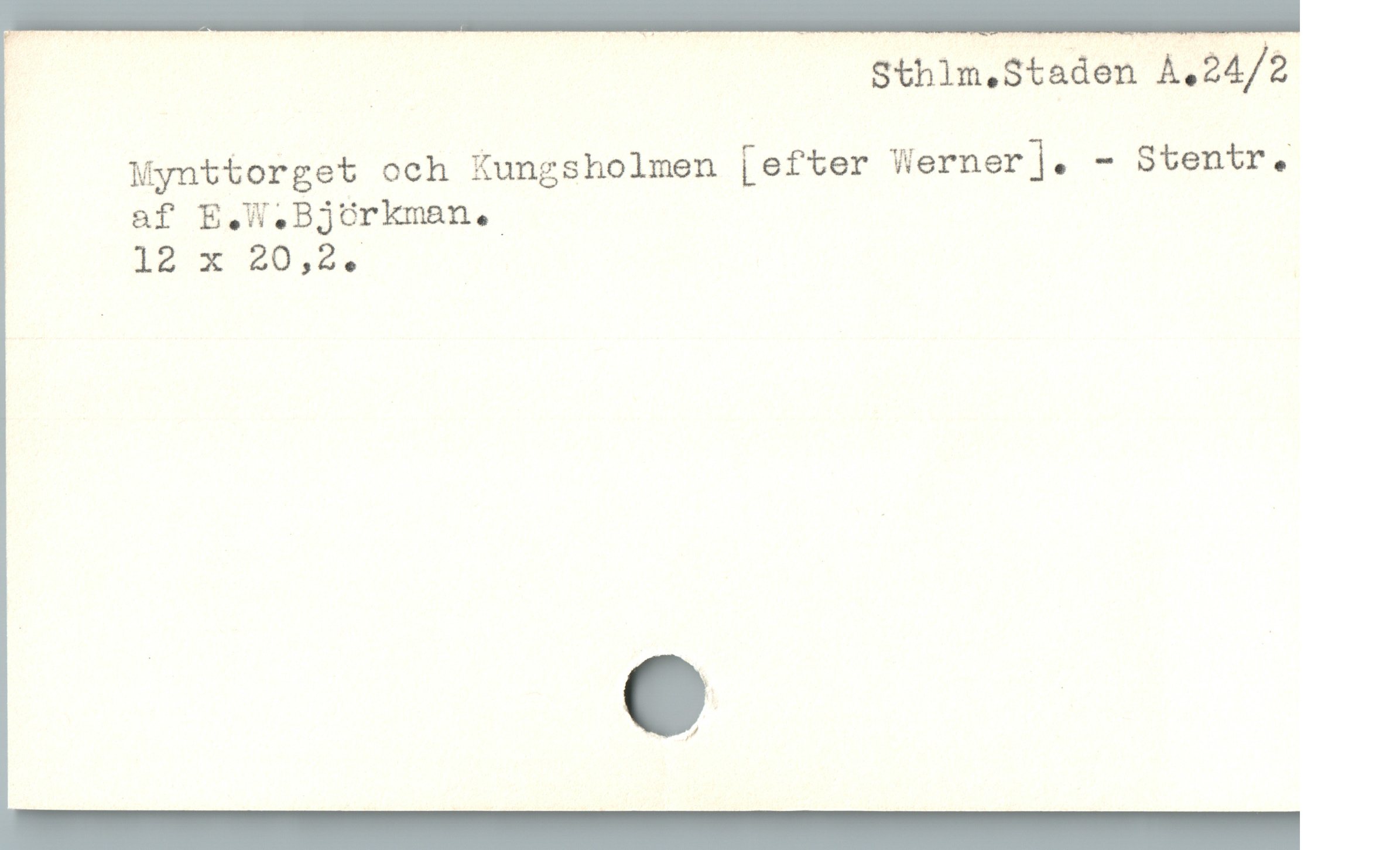  | | Sthim,Staden A.24/2
Mynttorget och Xungsholmen [efter Werner]. - Stentr,
| af E.W.Björkman.
liB * 20,9.
