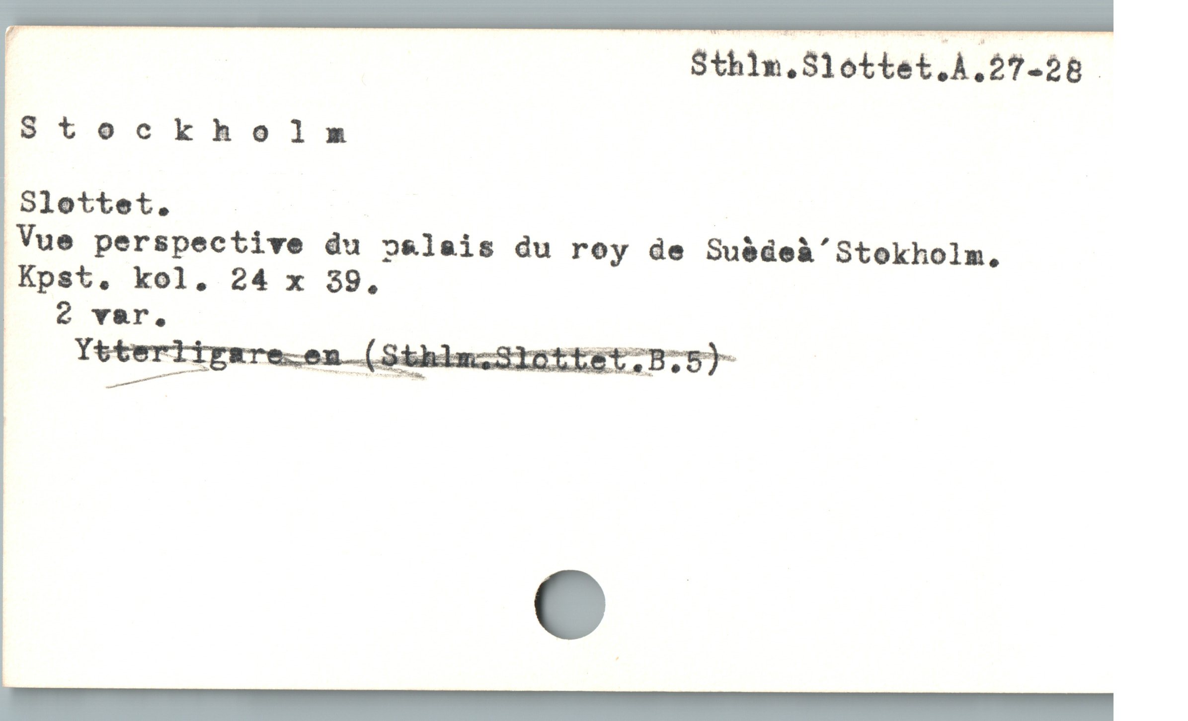  E Sthin.Slottet.A.27-28
Stockholm
. Vue perspective du »slais du roy de Suédeà'Stokholm,
Kpst. kol. 24 x $9,

2 var,.

Yttertigaresen (Sthimz;3Inttét;B.5)-
